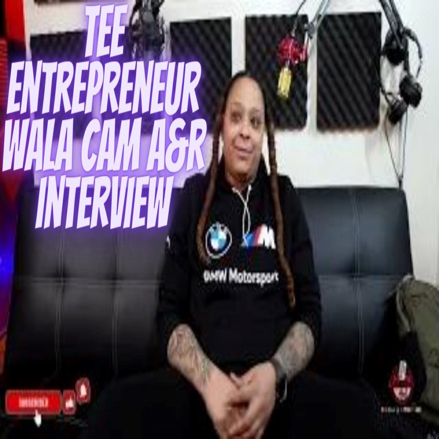 Tee -Entrepreneur & A&R For Wala Cam Records episode artwork