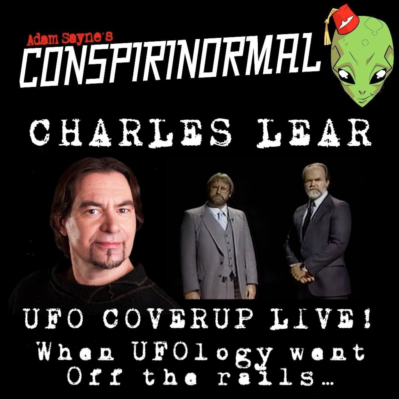 Conspirinormal 435- Charles Lear (When UFOlogy Went Off the Rails)