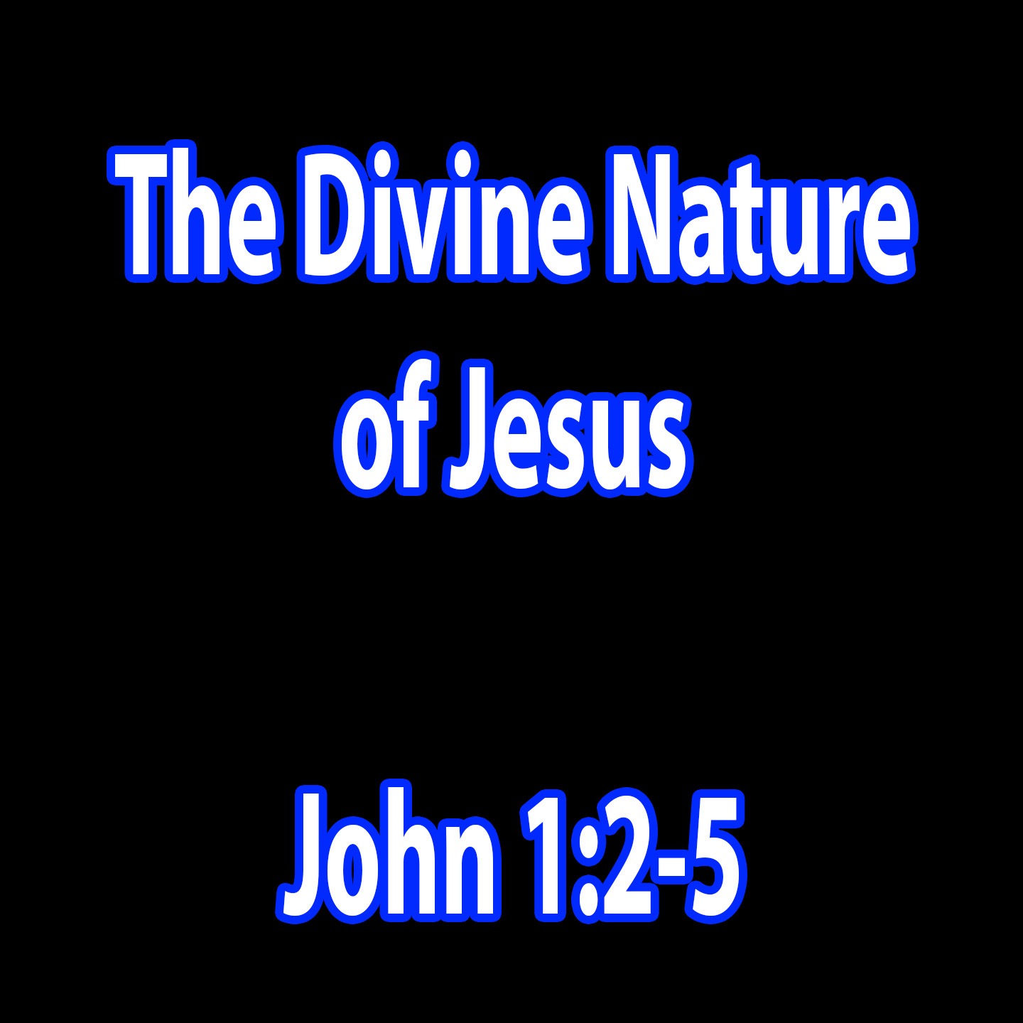 John 1:2-5 The Divine Nature of Jesus episode artwork