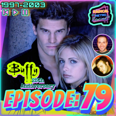 Episode 79: "Buffy the Vampire Slayer" TV Show (1997-2003)