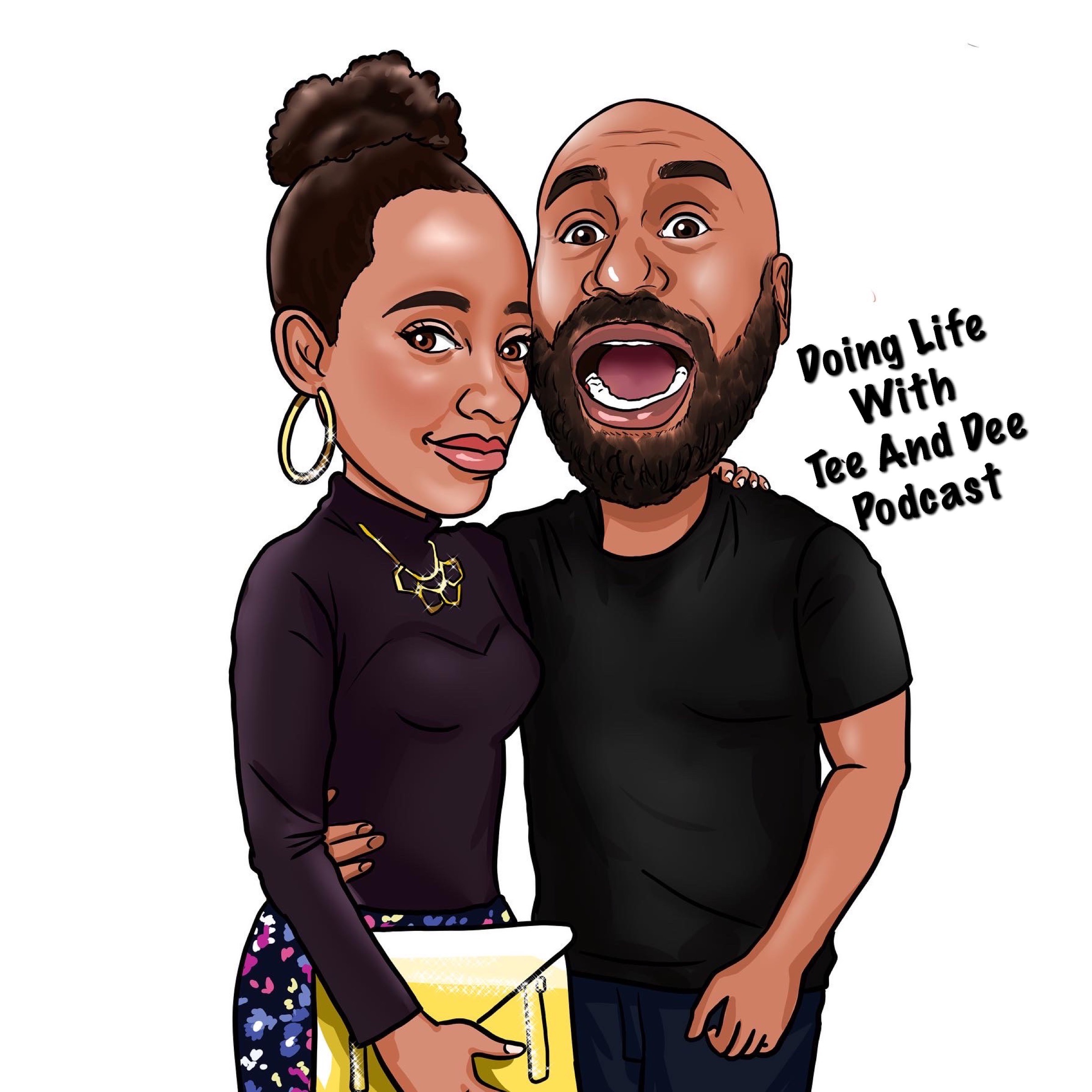 Doing Life With Tee And Dee Podcast