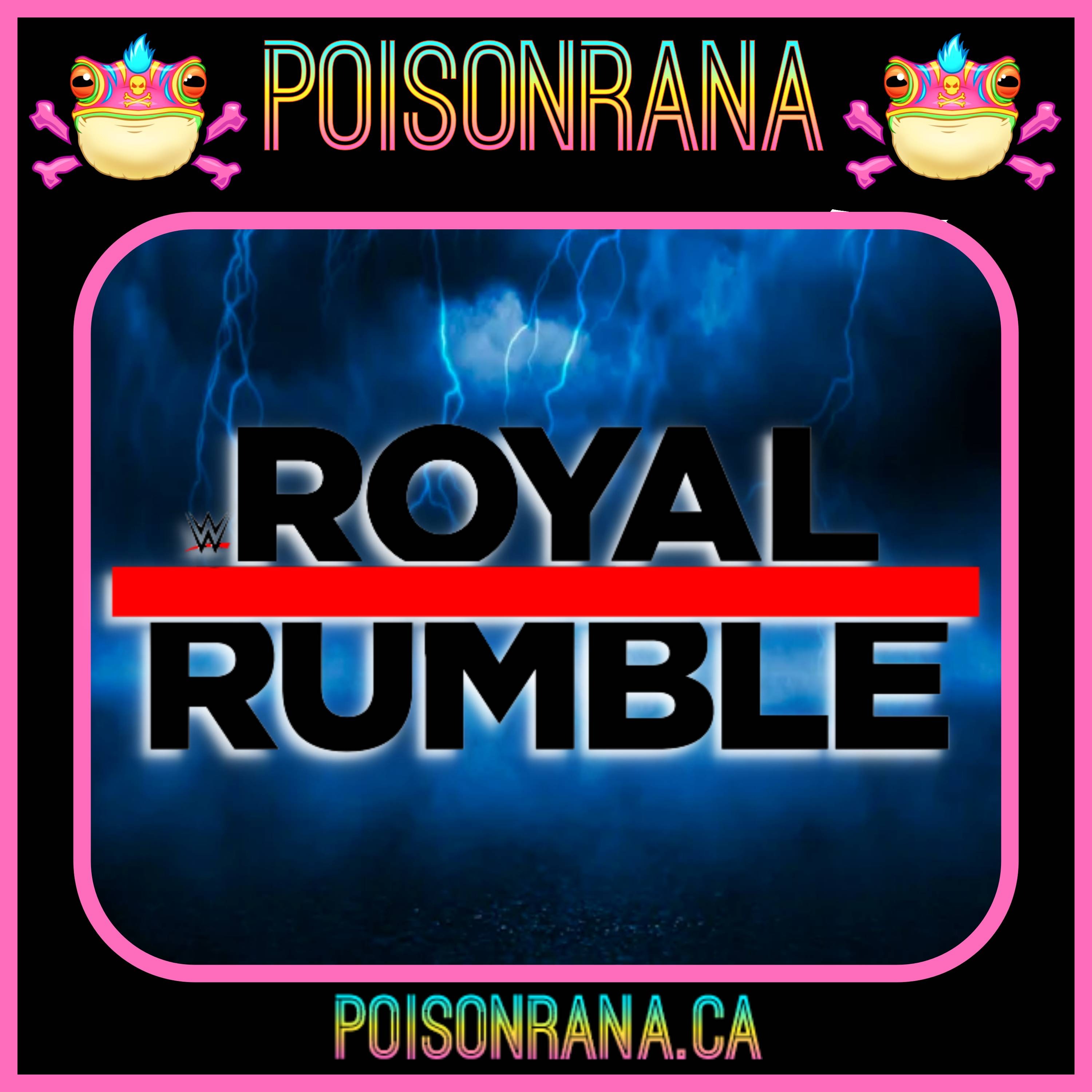 POISONRANA: 1/29/2023 | WWE Royal Rumble 2023