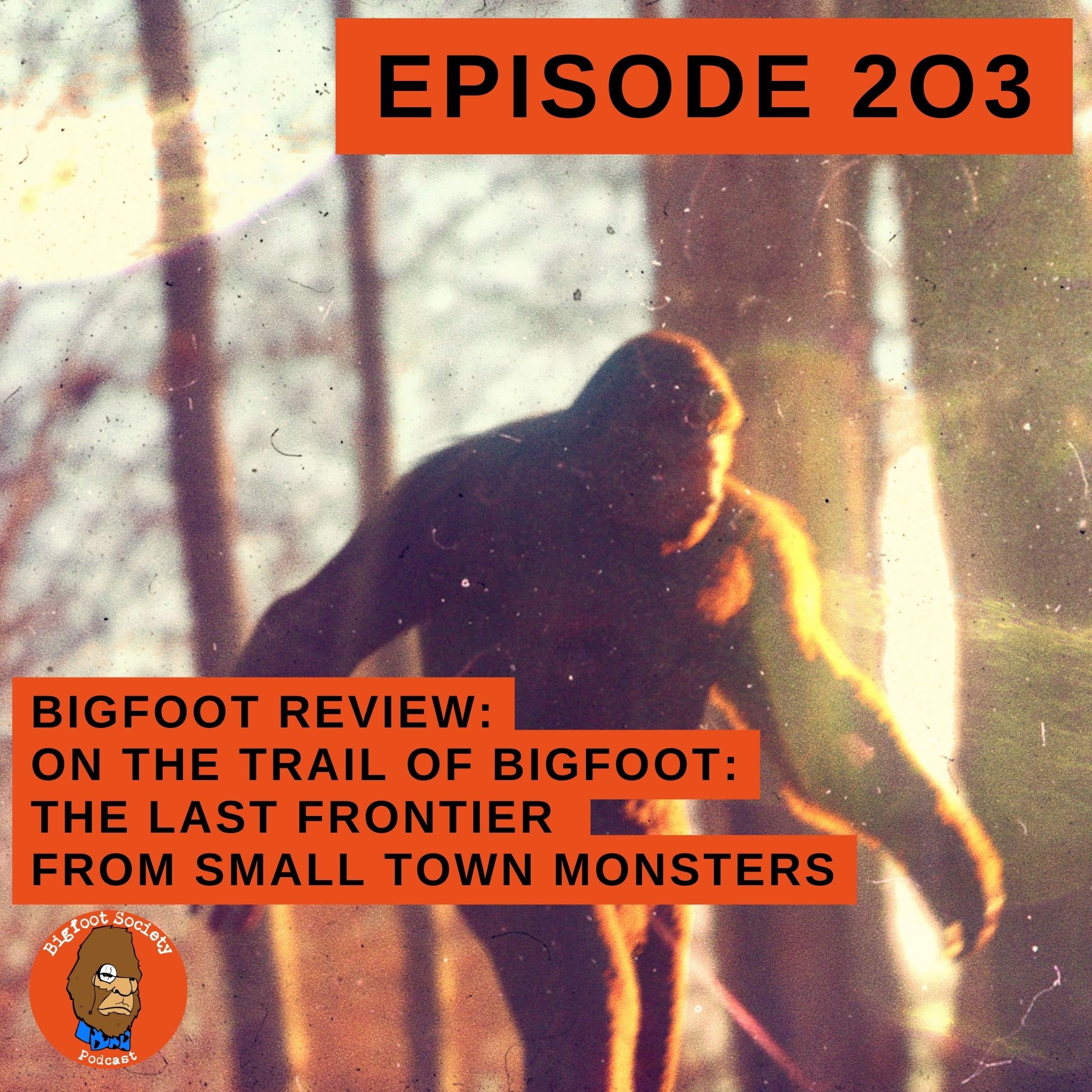 Bigfoot Film Review: On the Trail of Bigfoot: The Last Frontier by Small Town Monsters