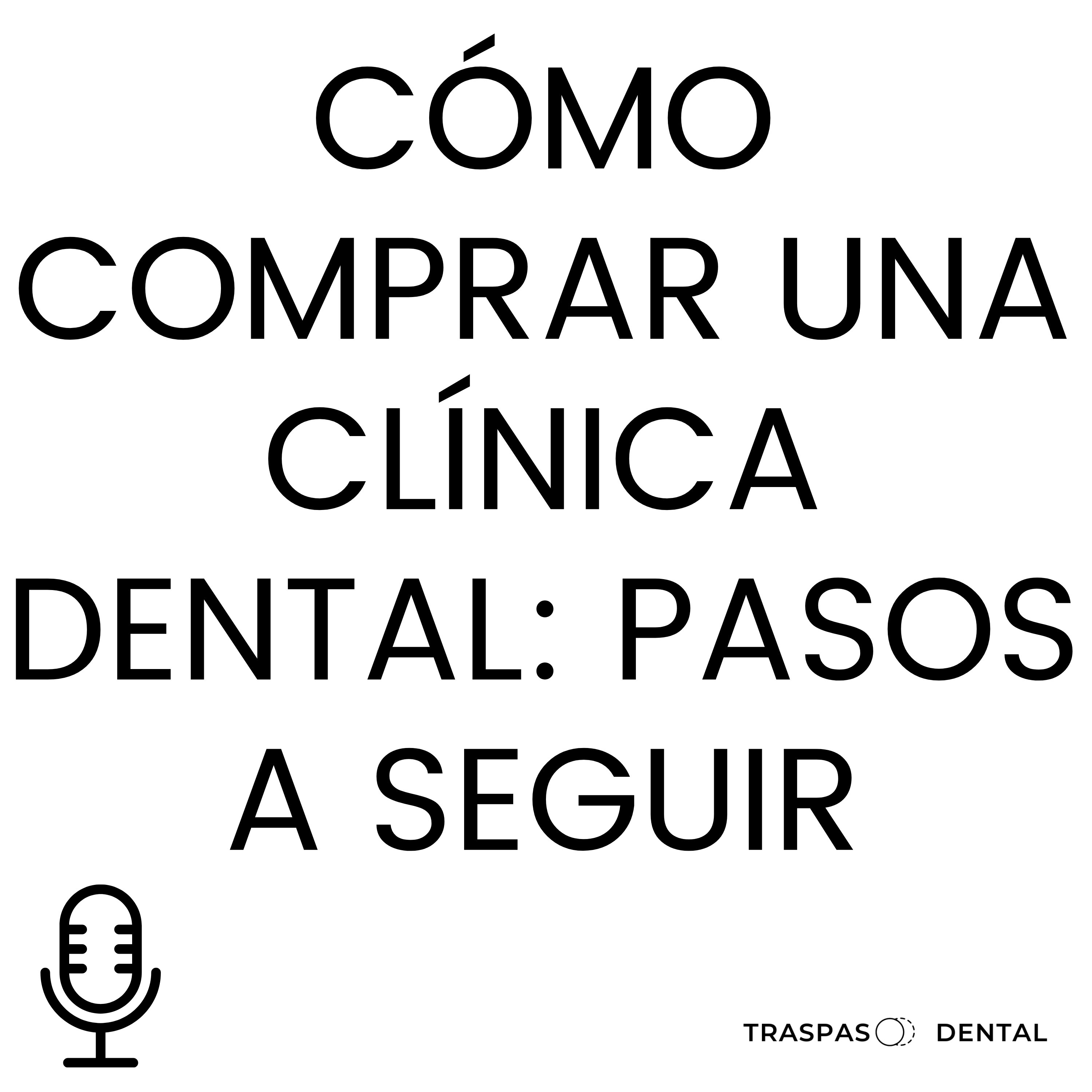 Traspaso Dental: todo lo que los dentistas deben saber para mejorar la gestión de sus clínicas dentales