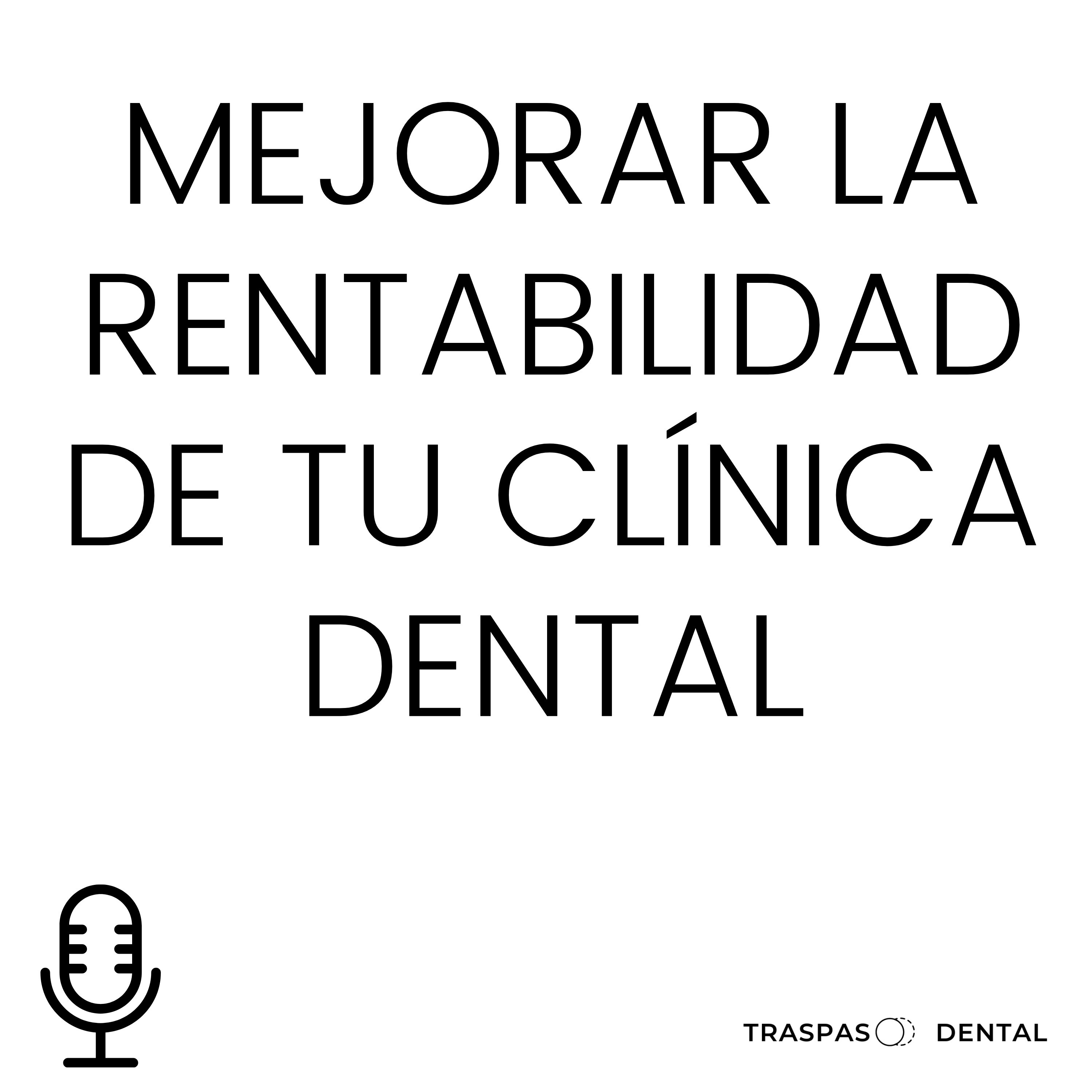 Traspaso Dental: todo lo que los dentistas deben saber para mejorar la gestión de sus clínicas dentales