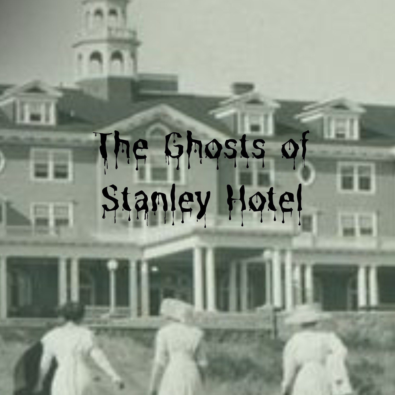 The Ghosts of Stanley Hotel