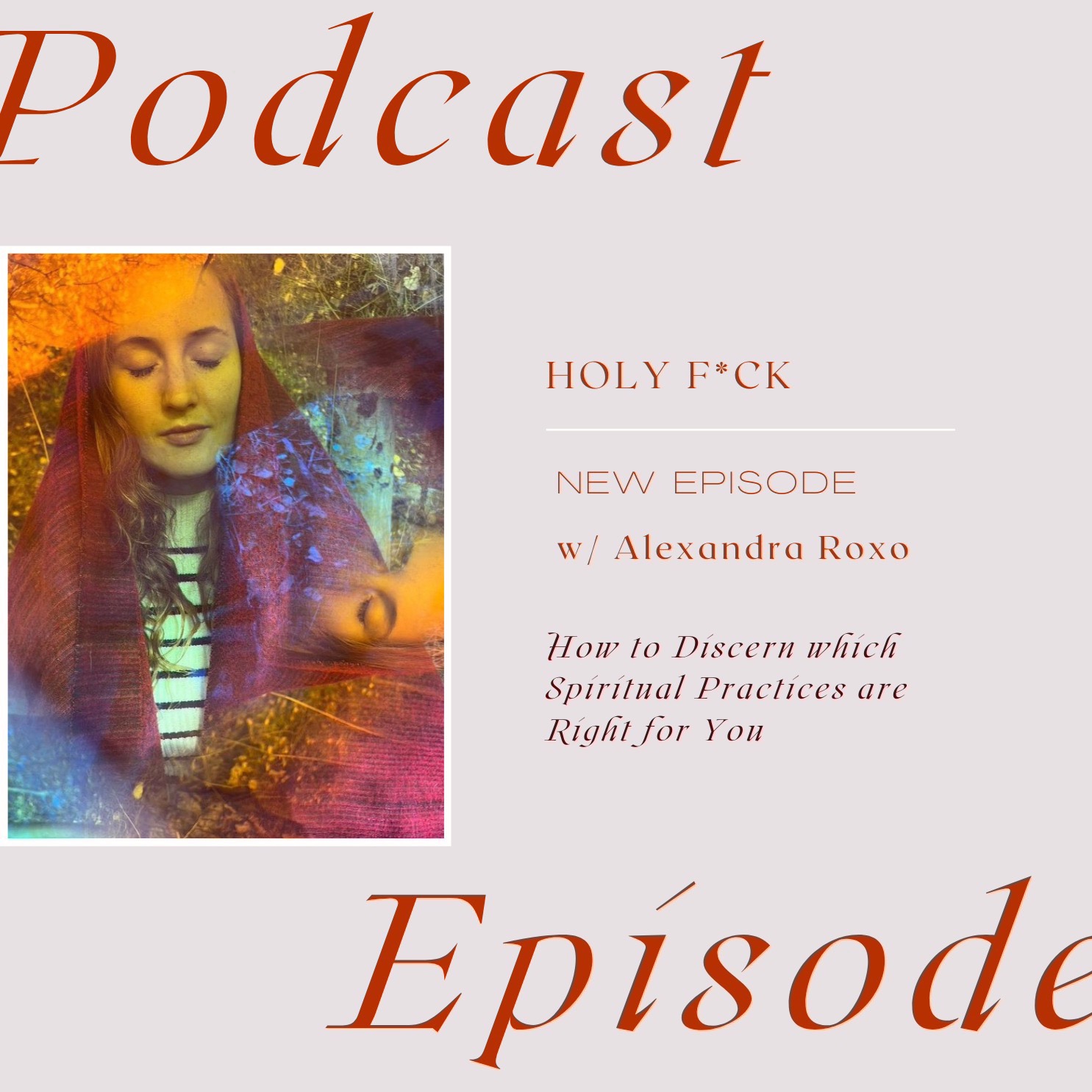 How to Discern which Spiritual Practices are Right for You with Alexandra Roxo