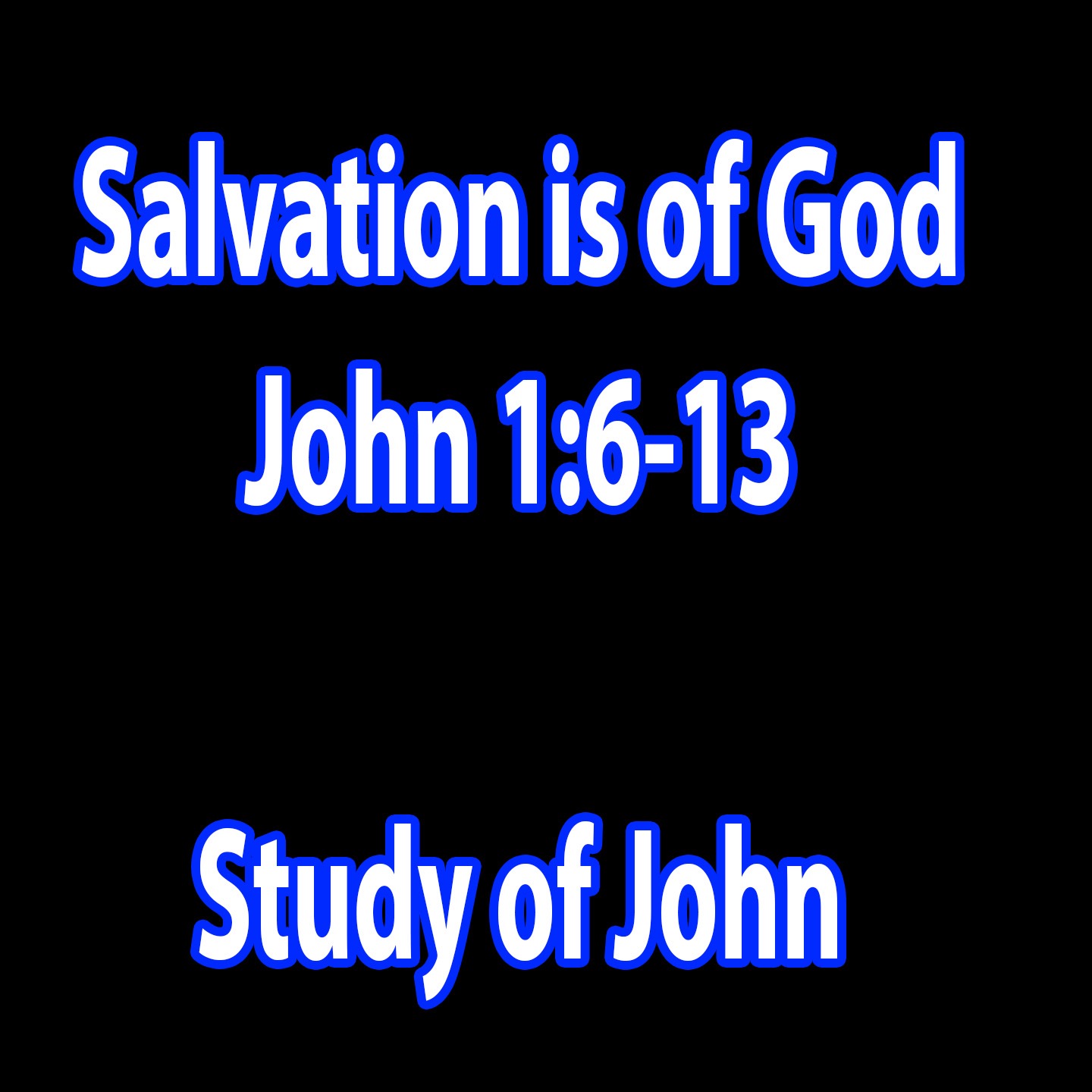 John 1:6-13 Salvation is of God episode artwork