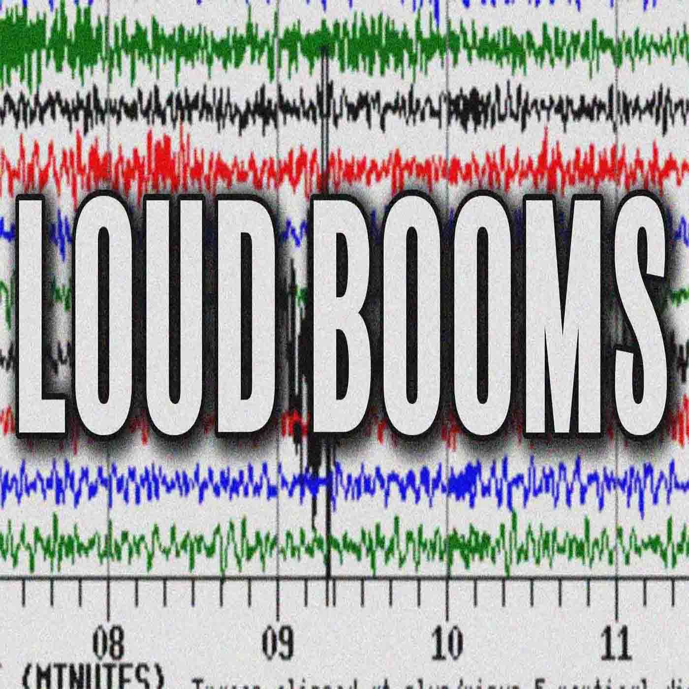 LOUD BOOMS HEARD AROUND AMERICA???