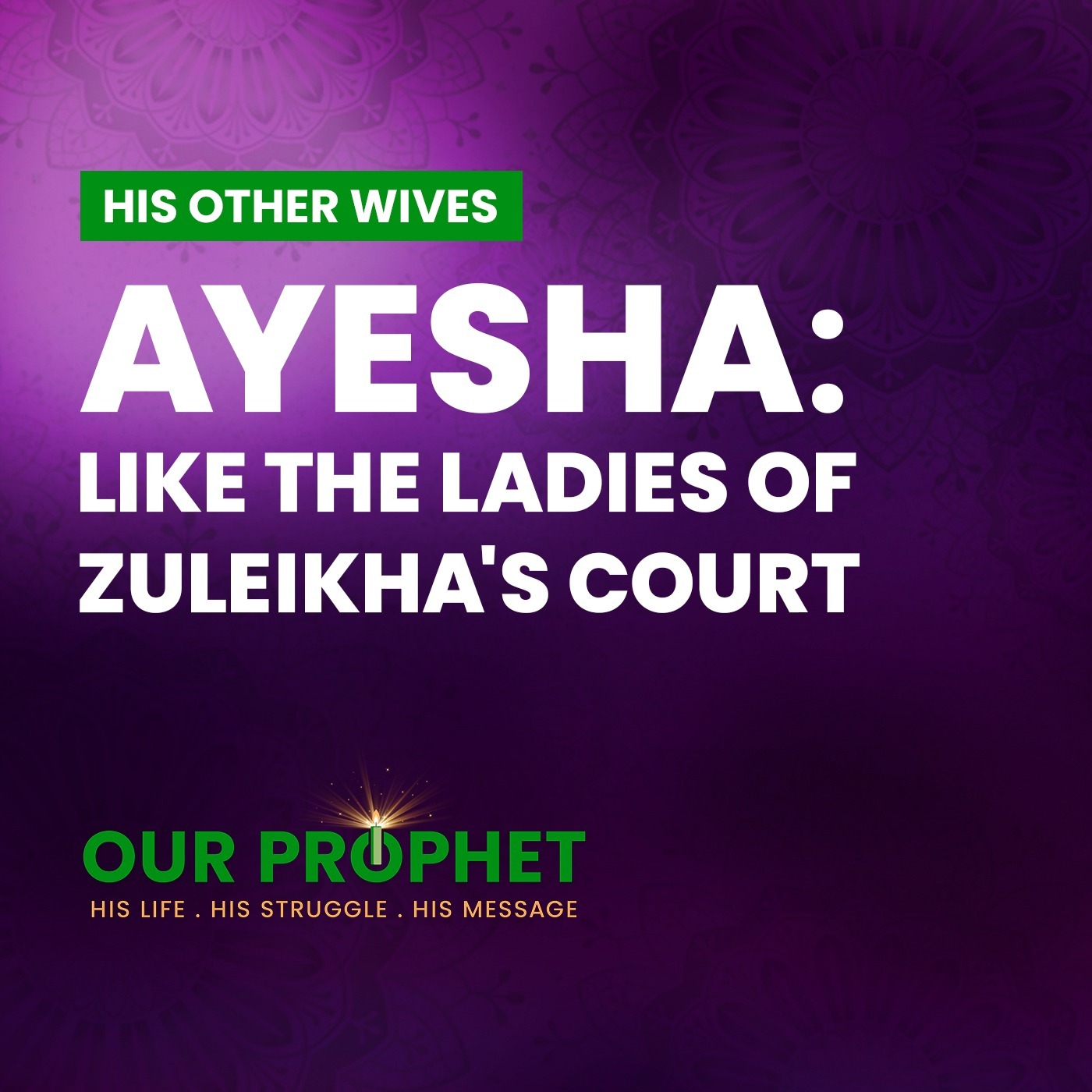 EP 201: Why Did Prophet Compare Ayesha to Female Companions of Prophet Yusuf? | #OurProphet episode artwork