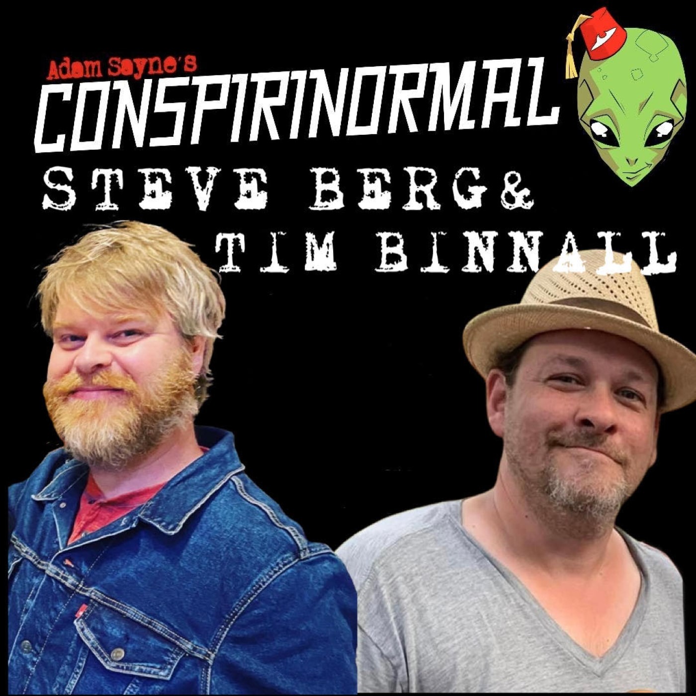 Conspirinormal 436- Tim Binnall and Steve Berg (Conspiracy Bros Roundtable)