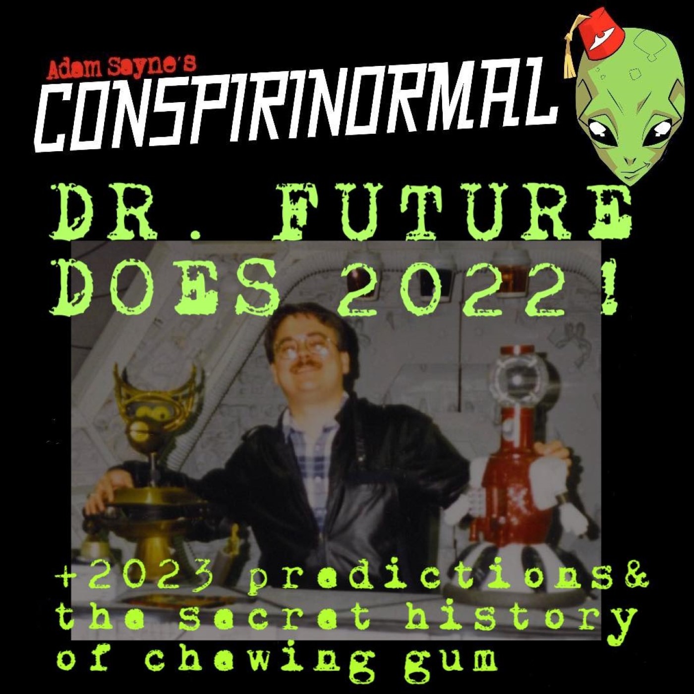 Conspirinormal 433- Dr. Future 14 (Dr Future Does 2022)