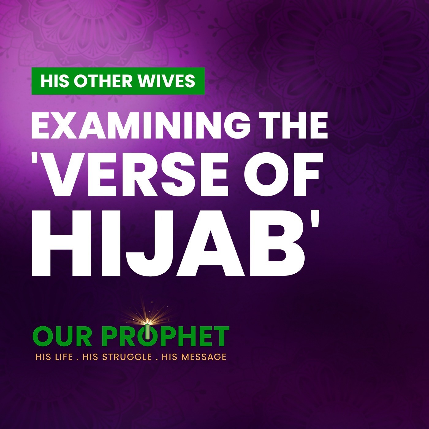 EP 172: Why Quran Ordered A Special Hijab For Prophet's Wives | #OurProphet episode artwork