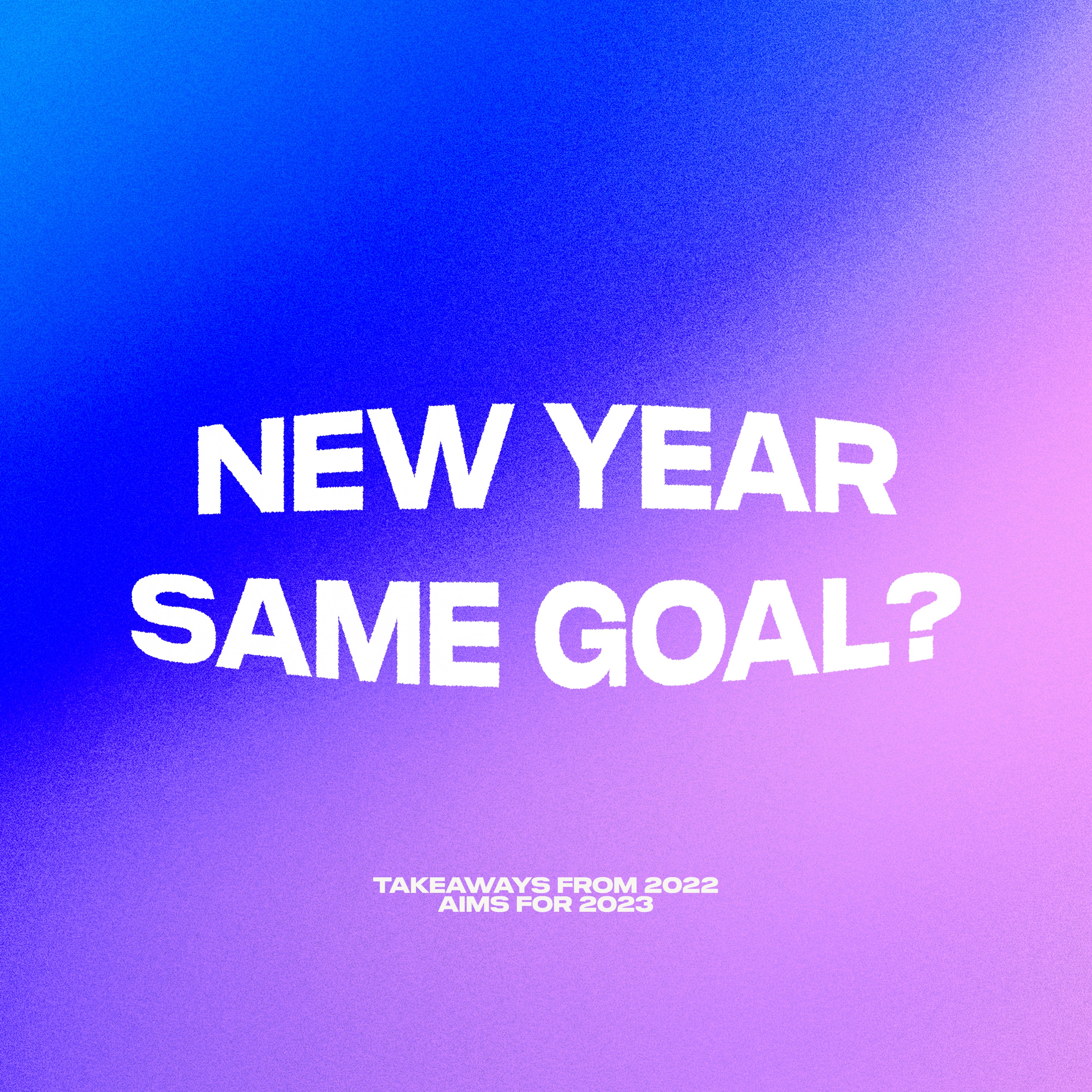 New Year, Same Goal?