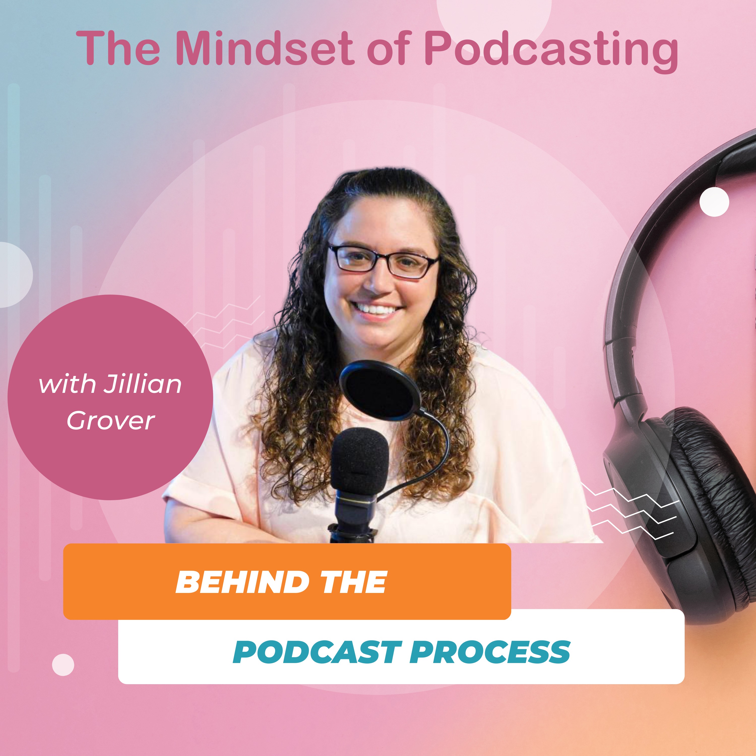 Behind the Podcast Process Image