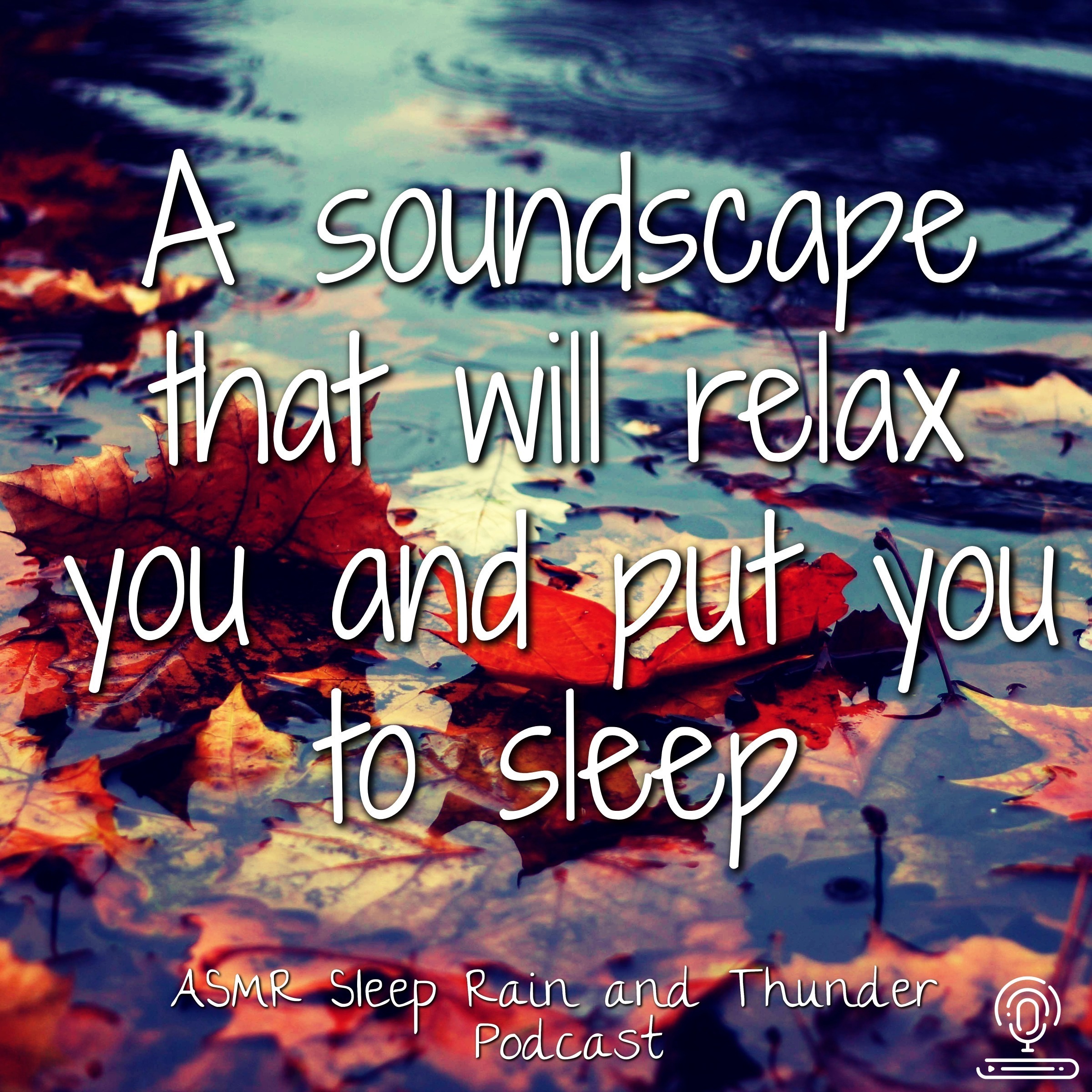 Slumbertime Soundscape ASMR Sleep Rain and Thunder Podcast