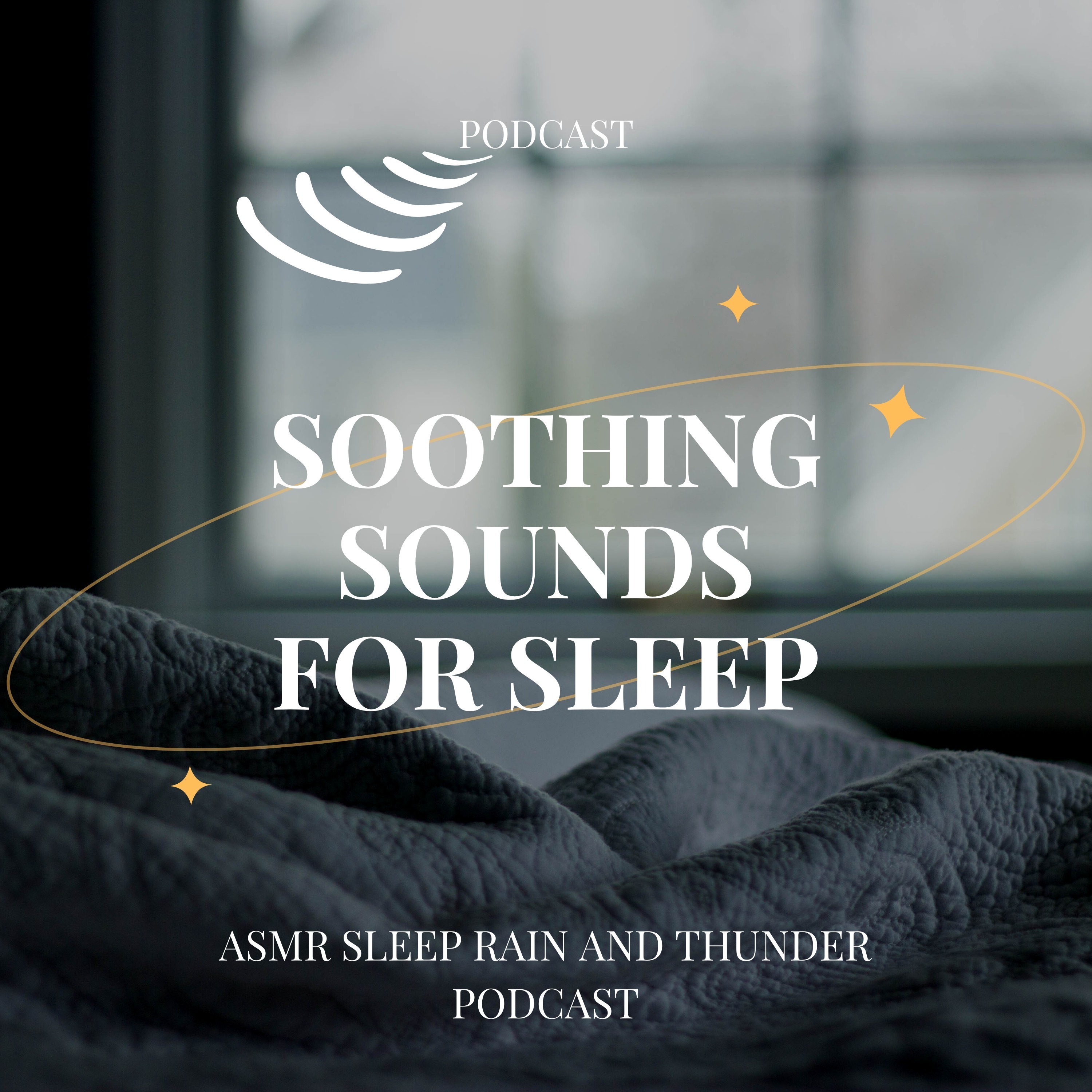 Soothing Sleep: An ASMR Podcast with Rain and Thunder Sounds