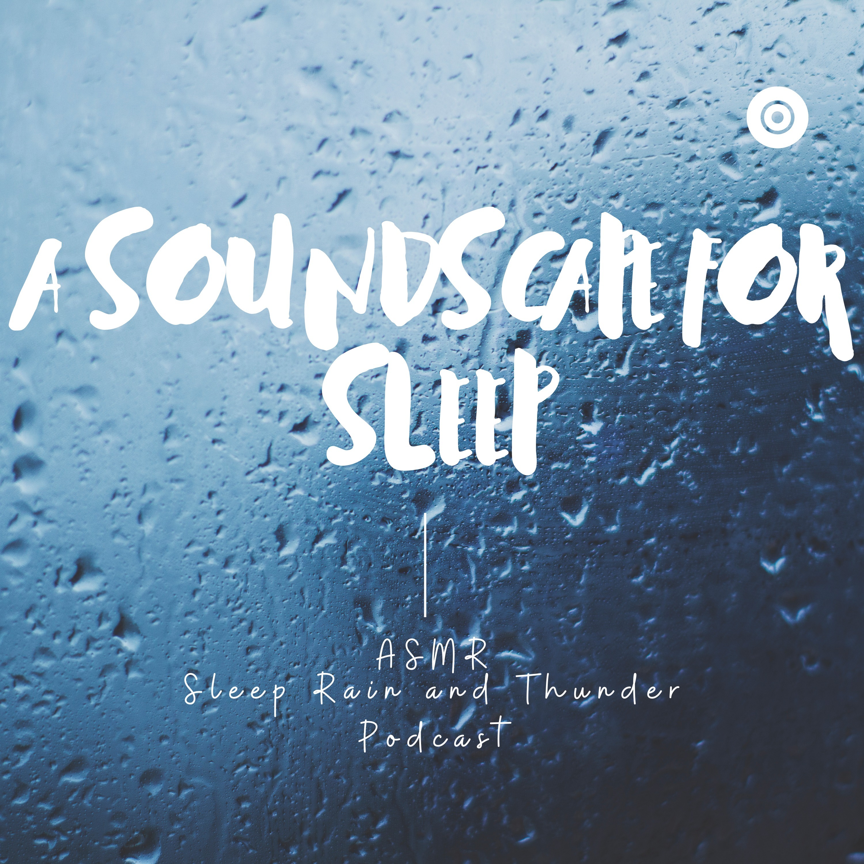 Rain and Thunder: A Soundscape for Sleep ASMR Sleep Rain and Thunder Podcast