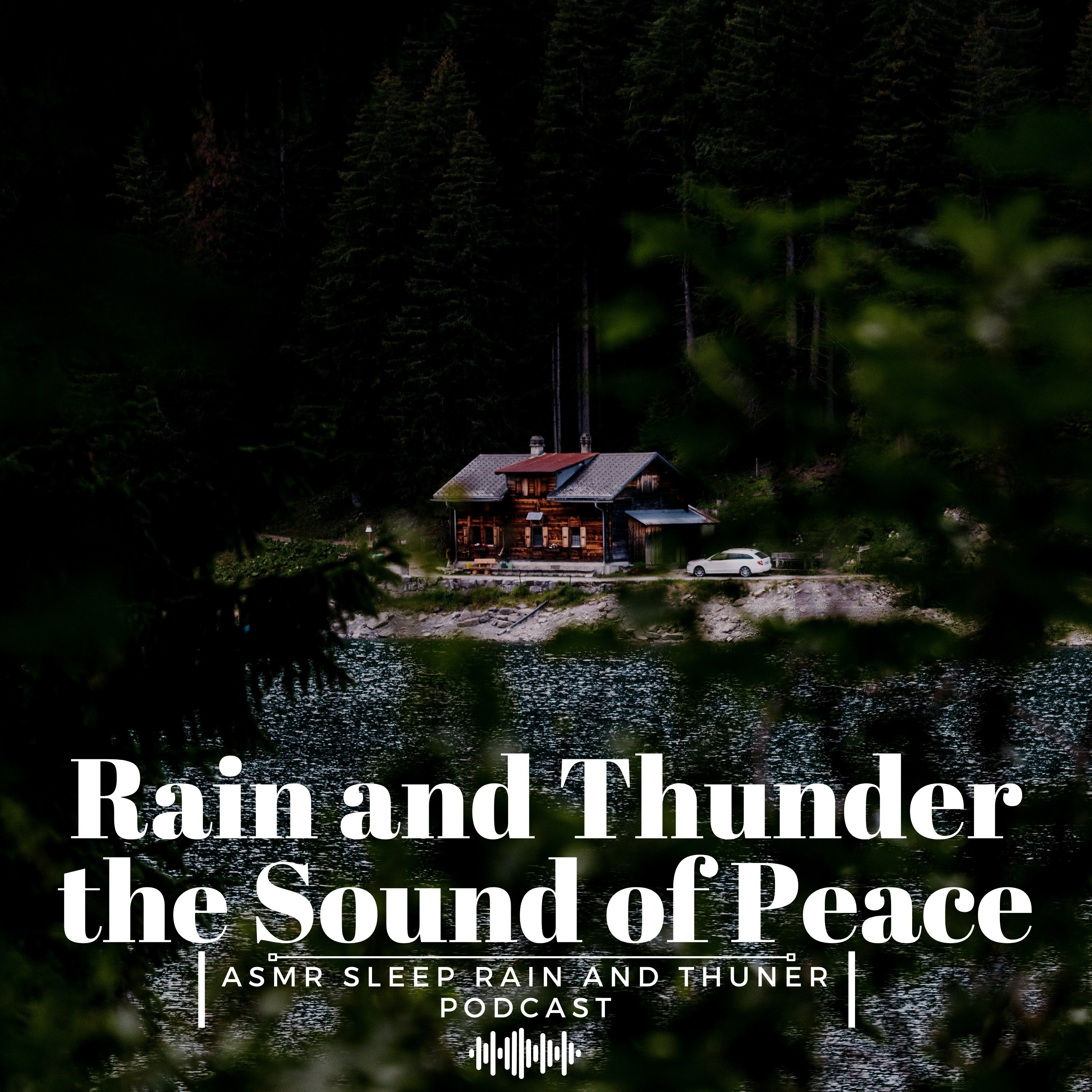Rain and Thunder: the Sound of Peace ASMR Sleep Rain and Thunder Podcast