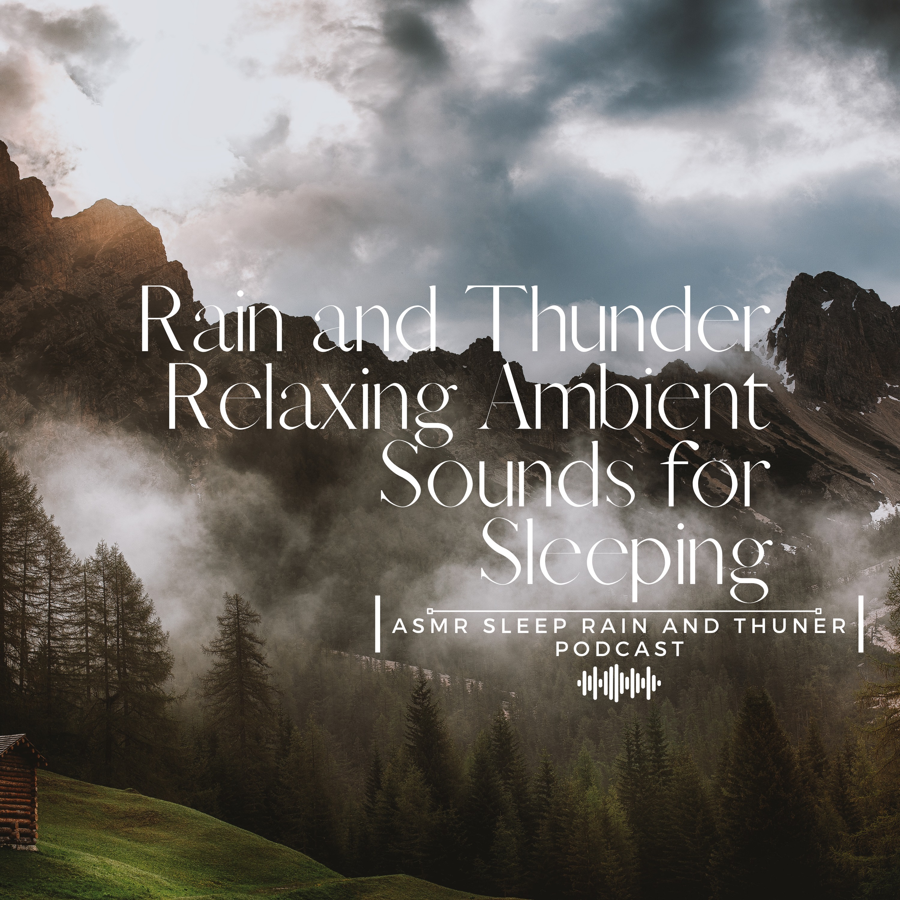 Rain and Thunder Relaxing Ambient Sounds for Sleeping ASMR Sleep Rain And Thunder Podcast