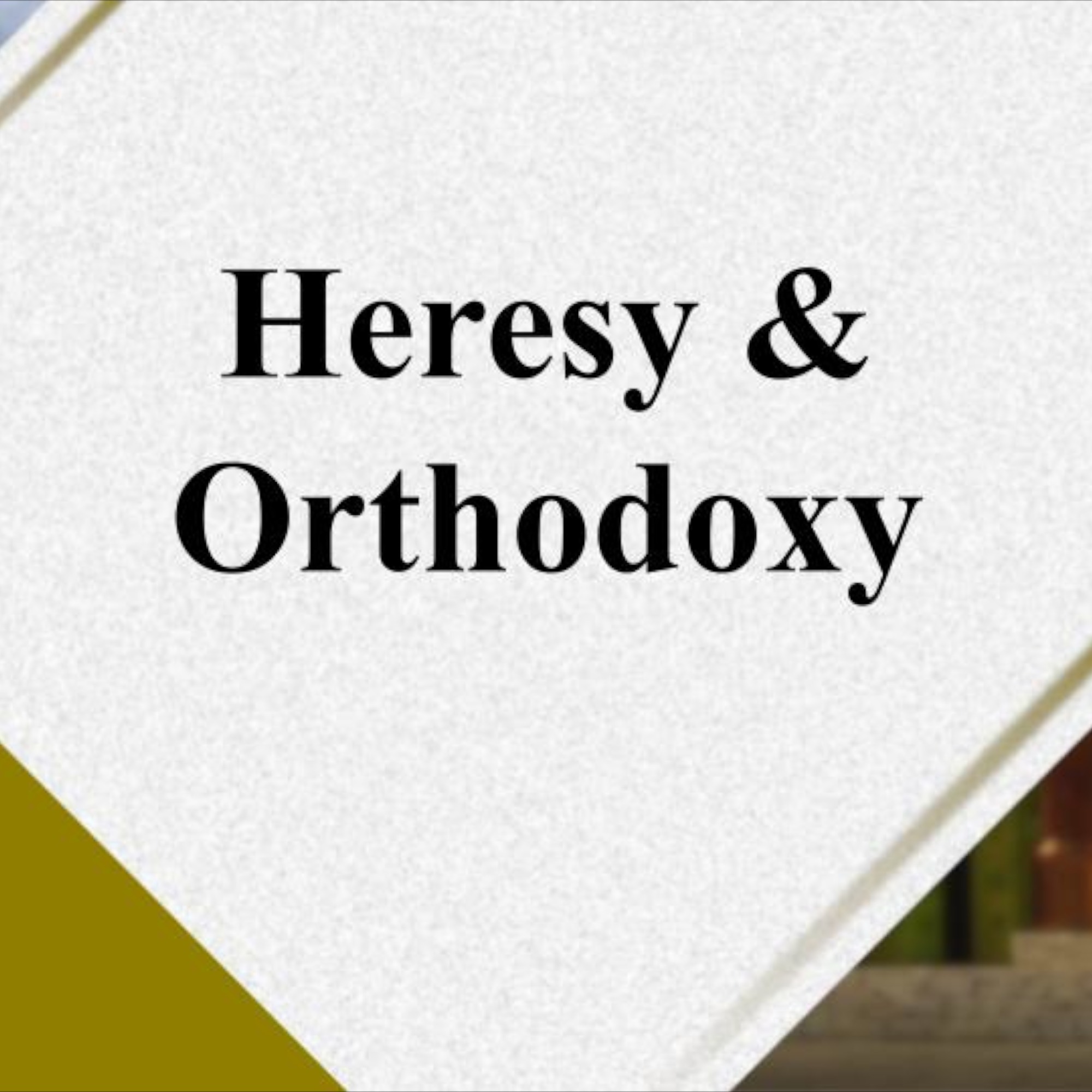 Heresy & Orthodoxy - God Honest Truth Live Stream 09/29/2023