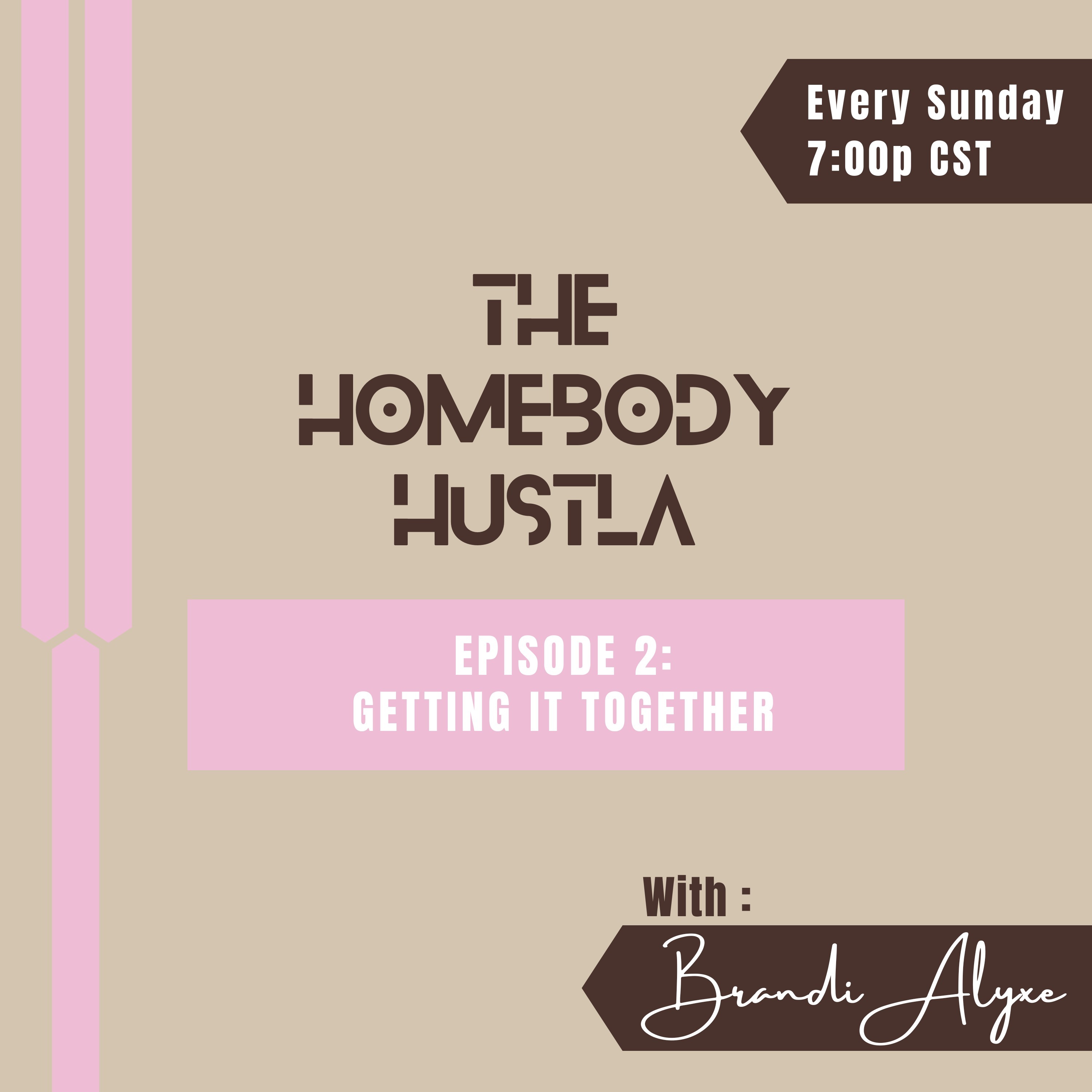 EP. 2: Getting It Together…