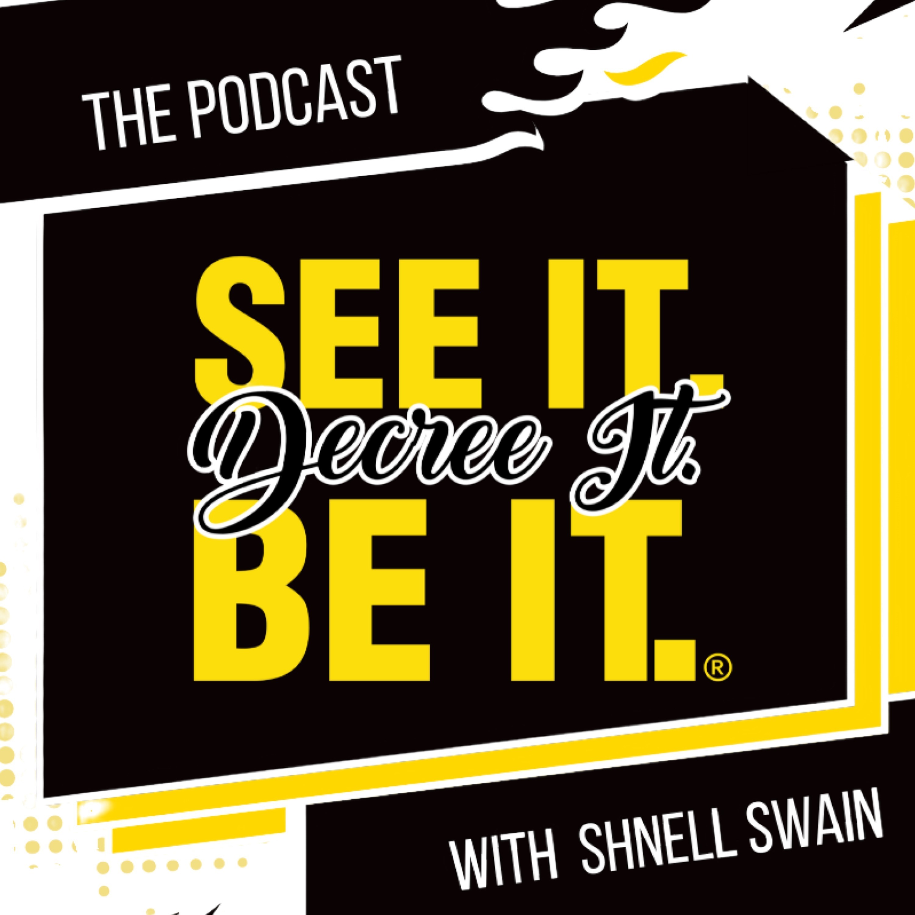 See it. Decree it. Be it.