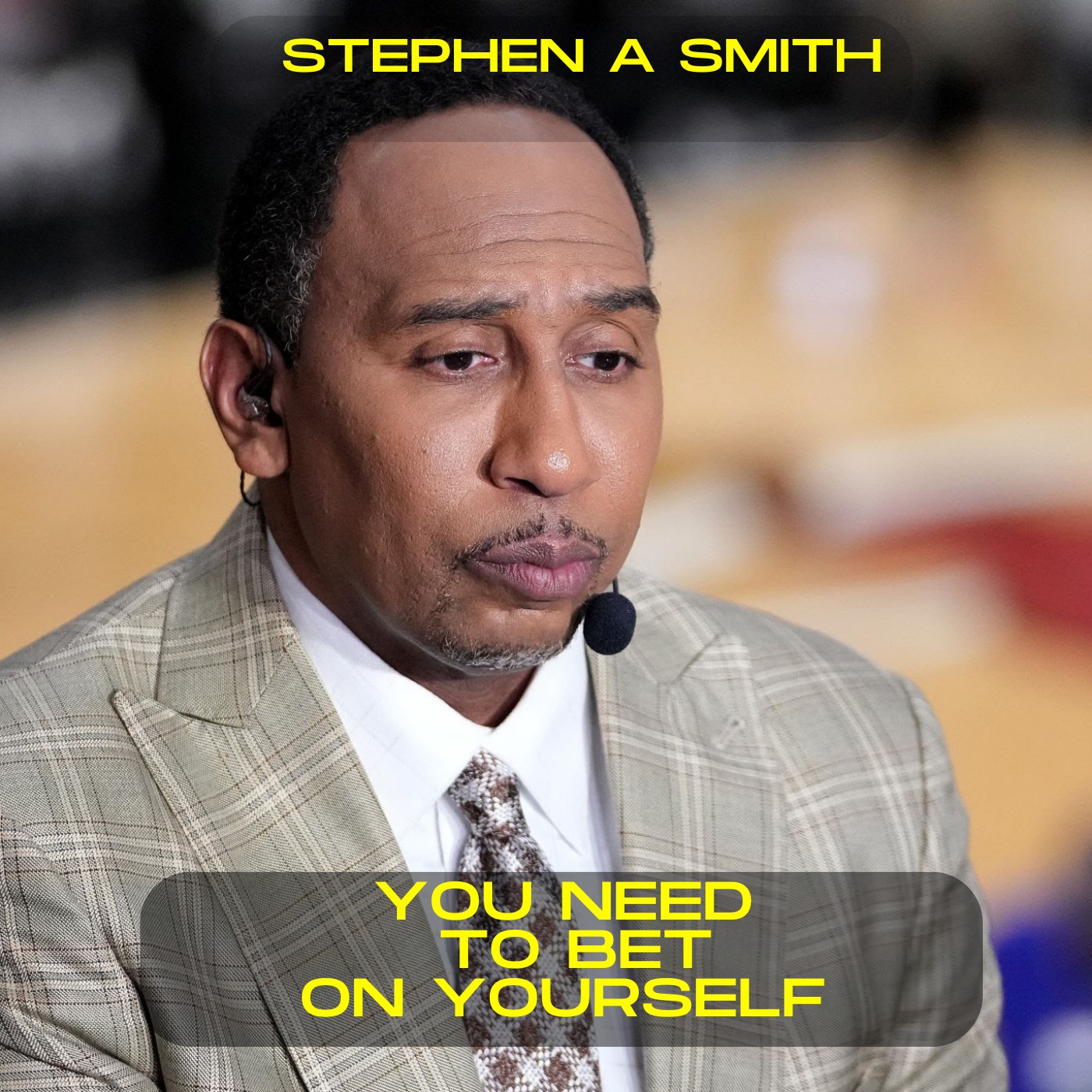 Stephen A Smith; You need to bet on you motivational speech
