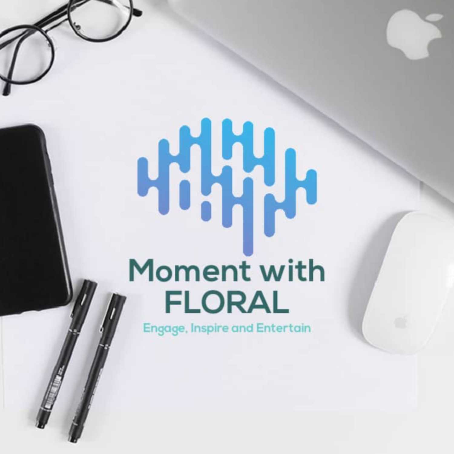 MOMENT WITH FLORAL podcast artwork