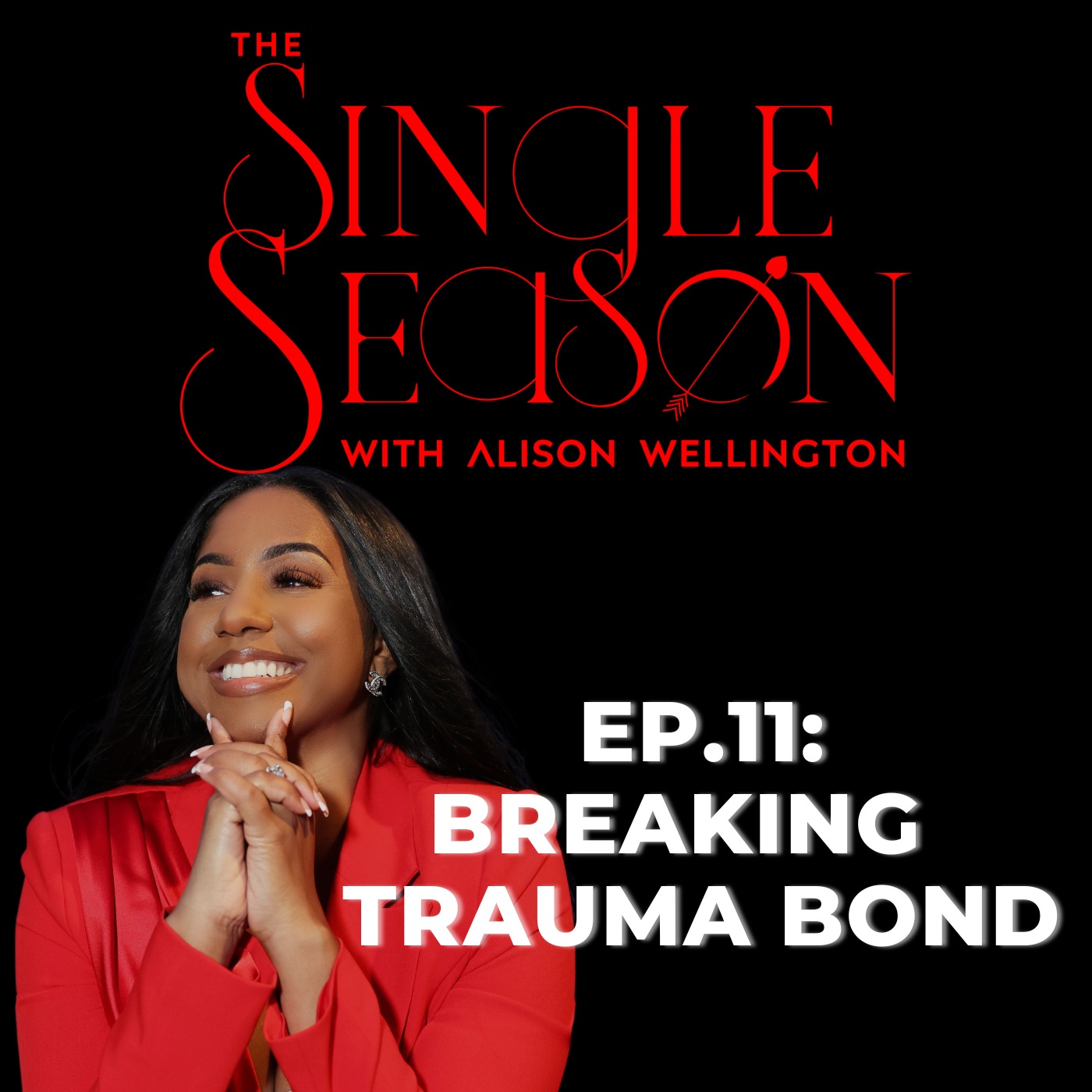 Episode 11: Breaking Trauma Bond | The Single Season