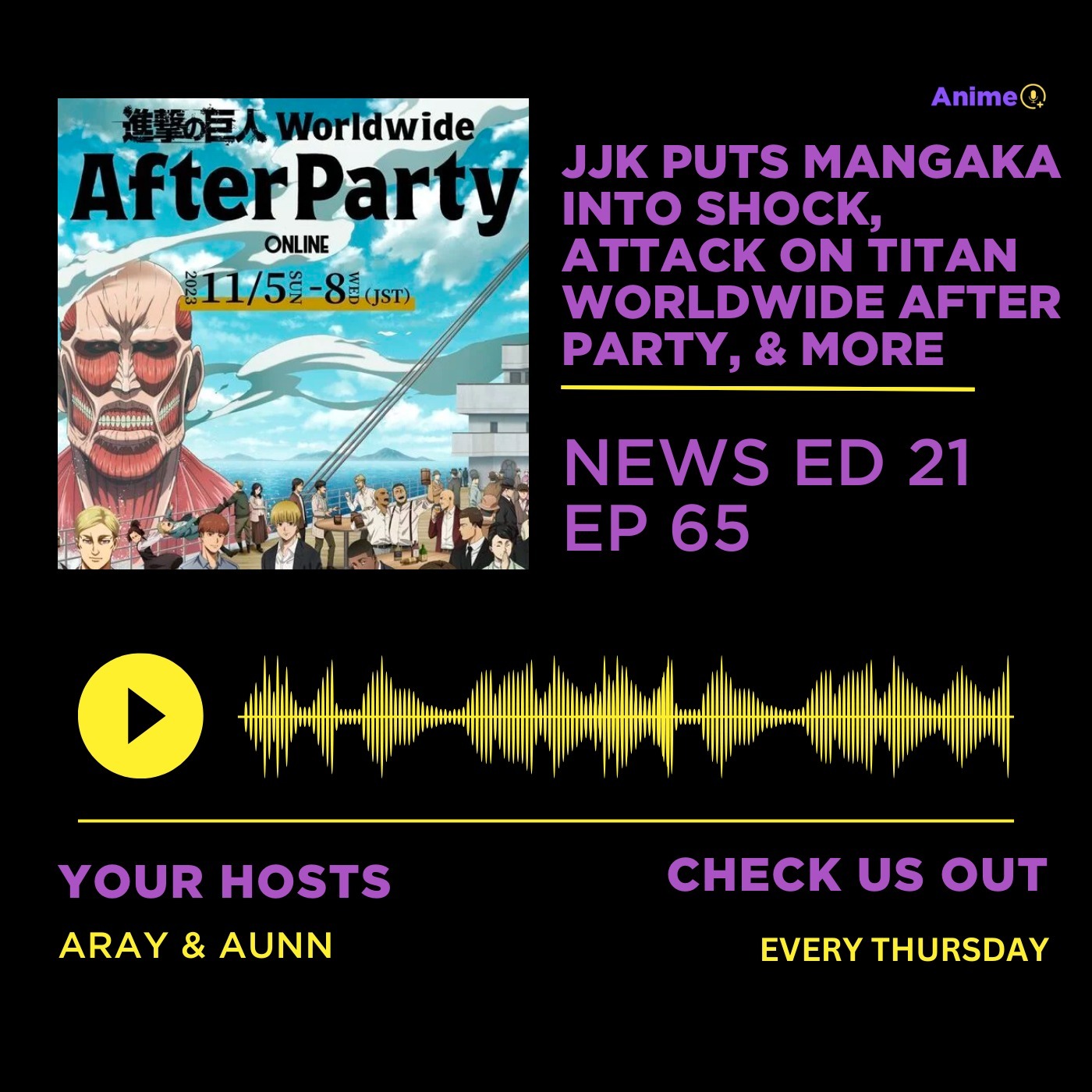 JJK Puts Mangaka Into Shock, Attack On Titan Worldwide After Party, & More | Anime+ News Ed: 21 E: 65