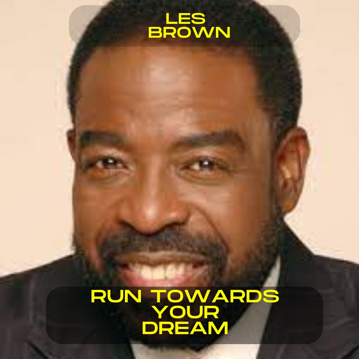 Les Brown; Run towards your dream motivational speech