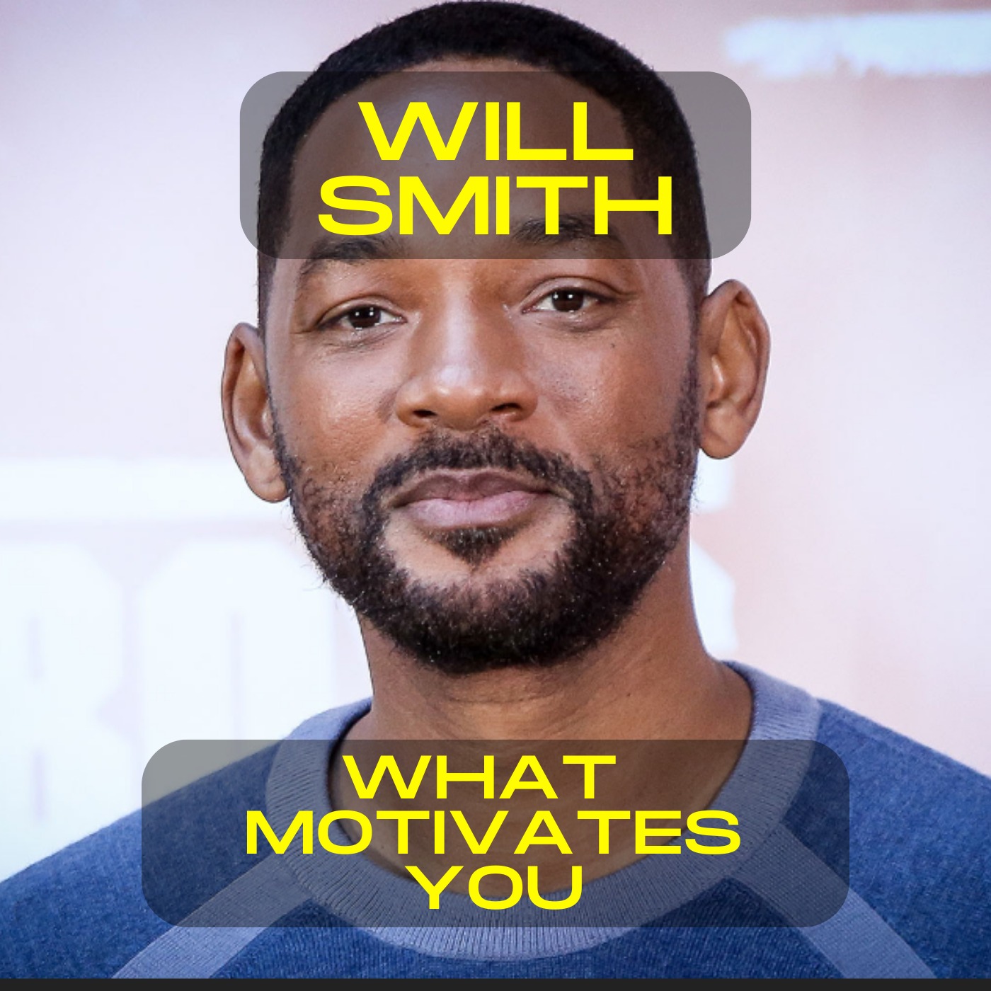 Will Smith; what motivates you motivational speech