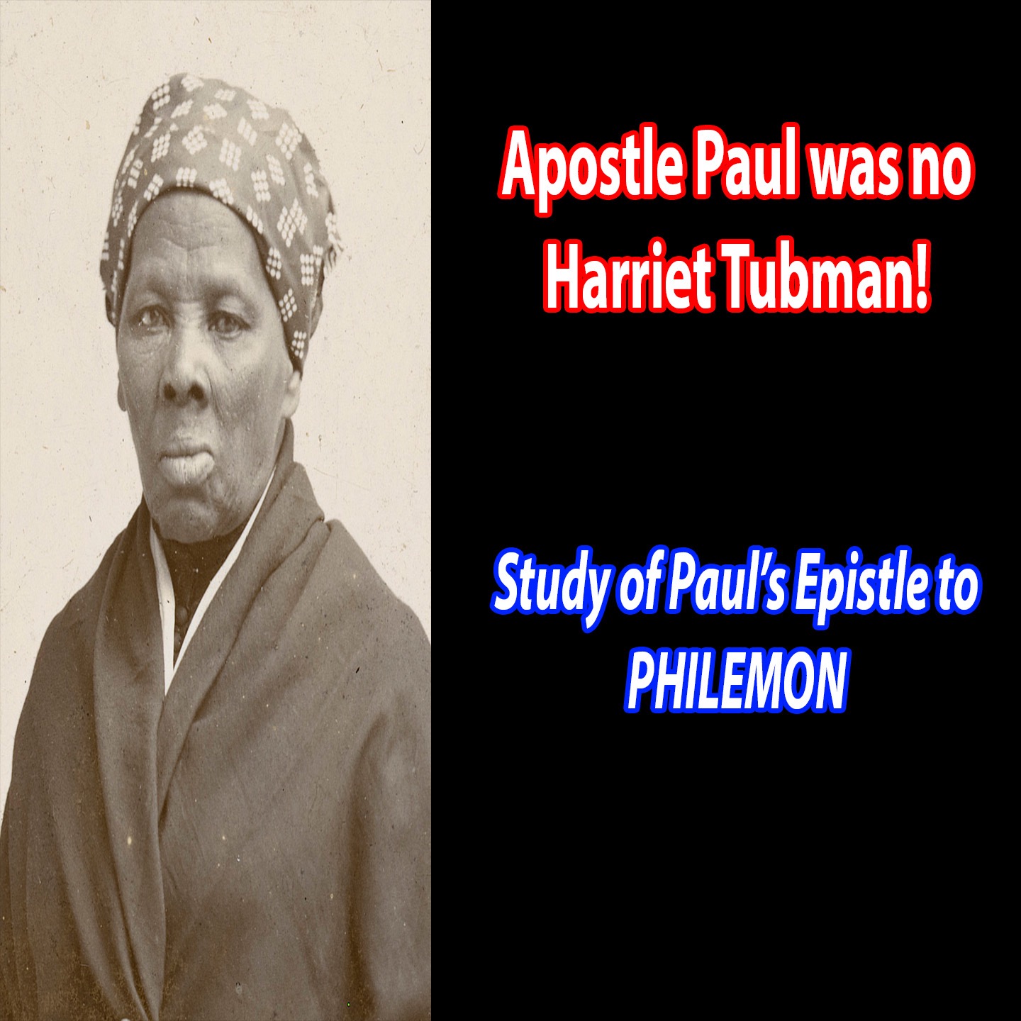Apostle Paul was NO Harriet Tubman (Study of Philemon) episode artwork