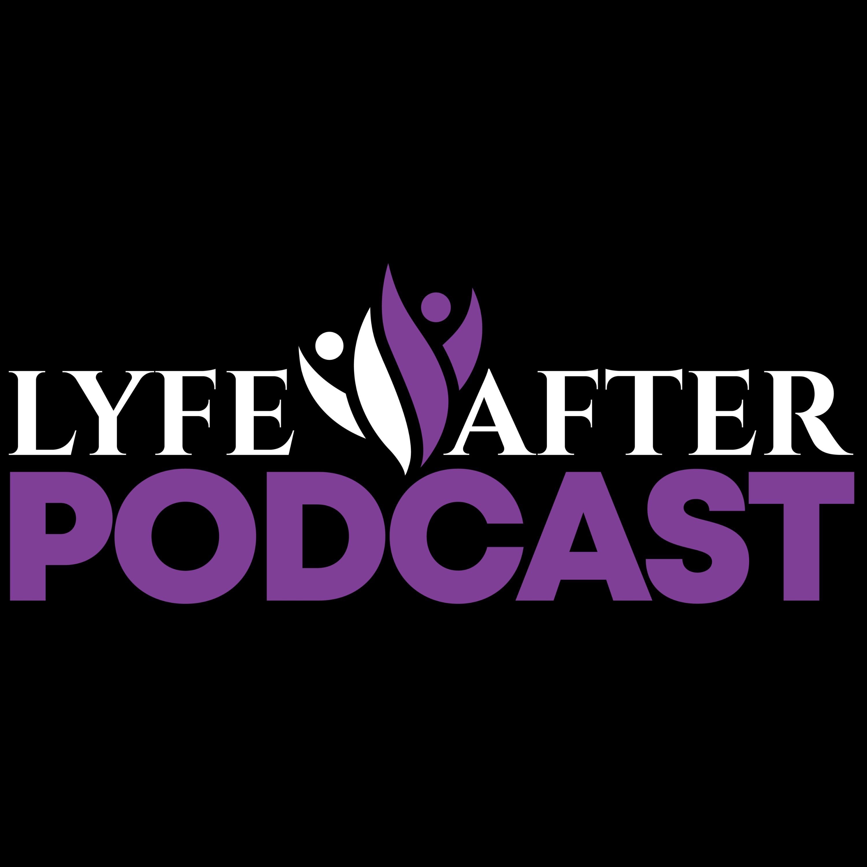 Lyfe After Podcast podcast artwork