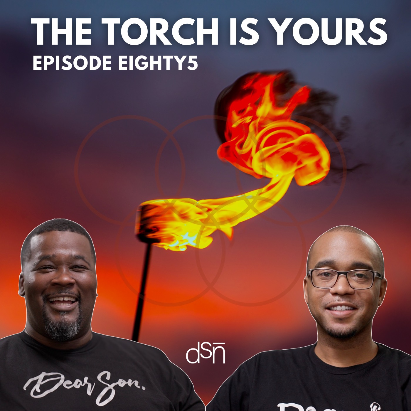The Torch is Yours | The Dear Son, Show | Ep 85 #fatherhood #parenting #generations #legacy