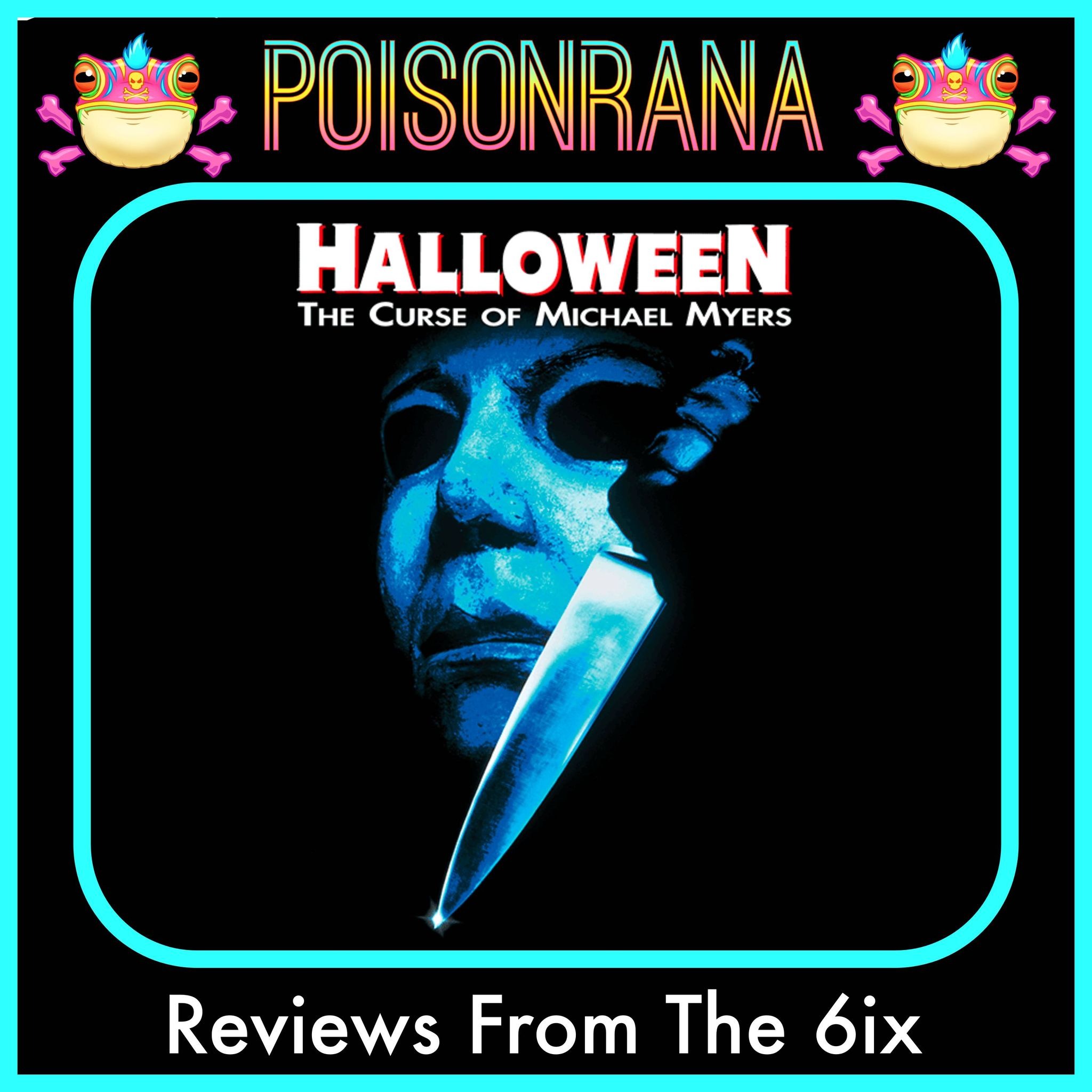 Reviews from the 6ix: Halloween 6 - The Curse of Michael Myers (1995)