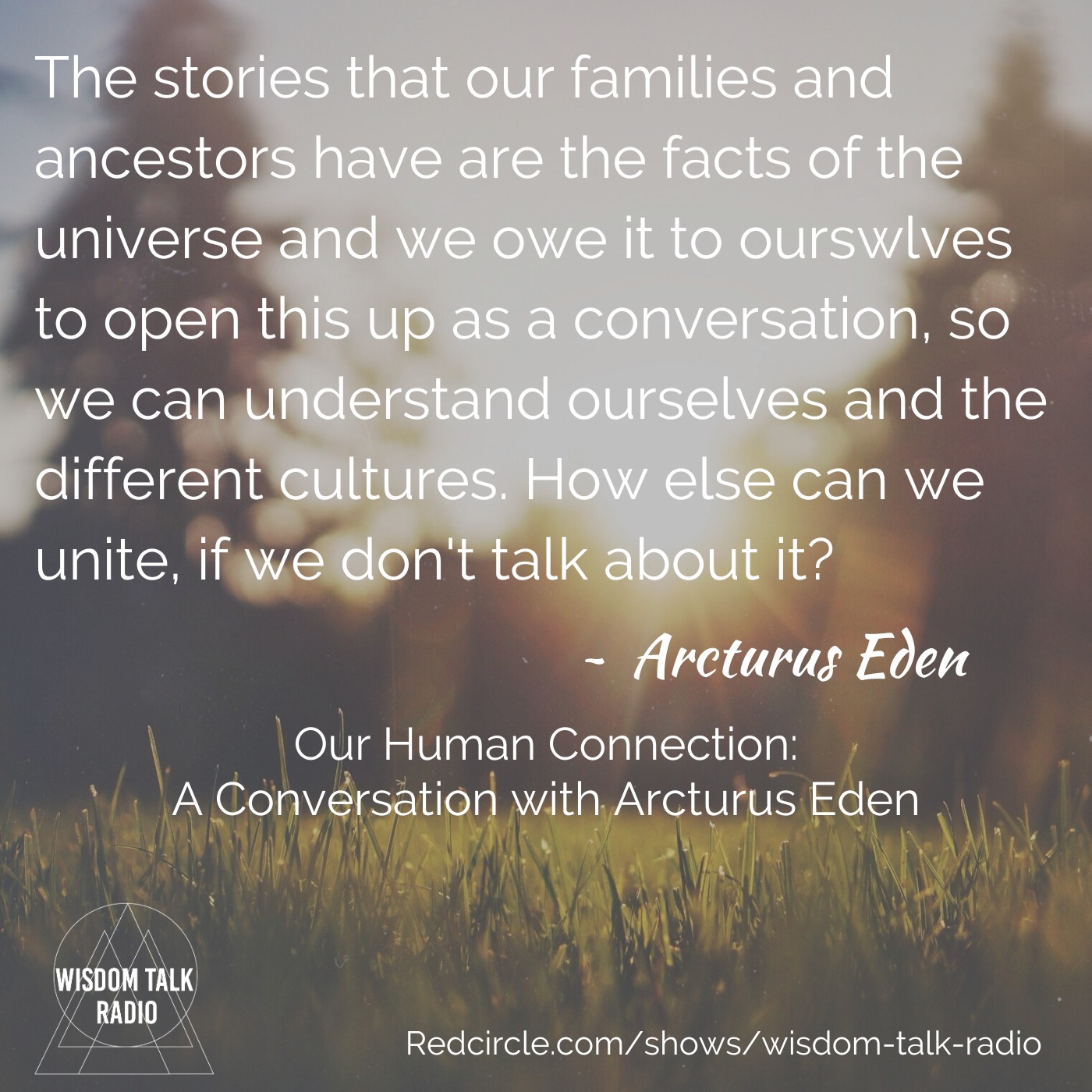 Our Human Connection: a Conversation with Arcturus Eden