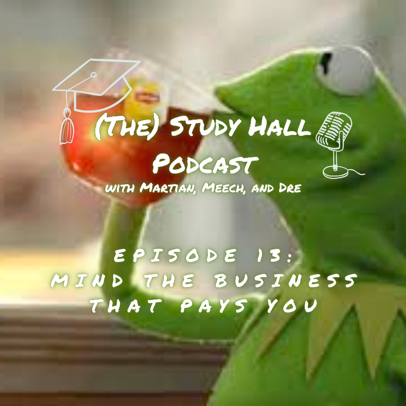Episode 13: Mind the Business that Pays You episode artwork