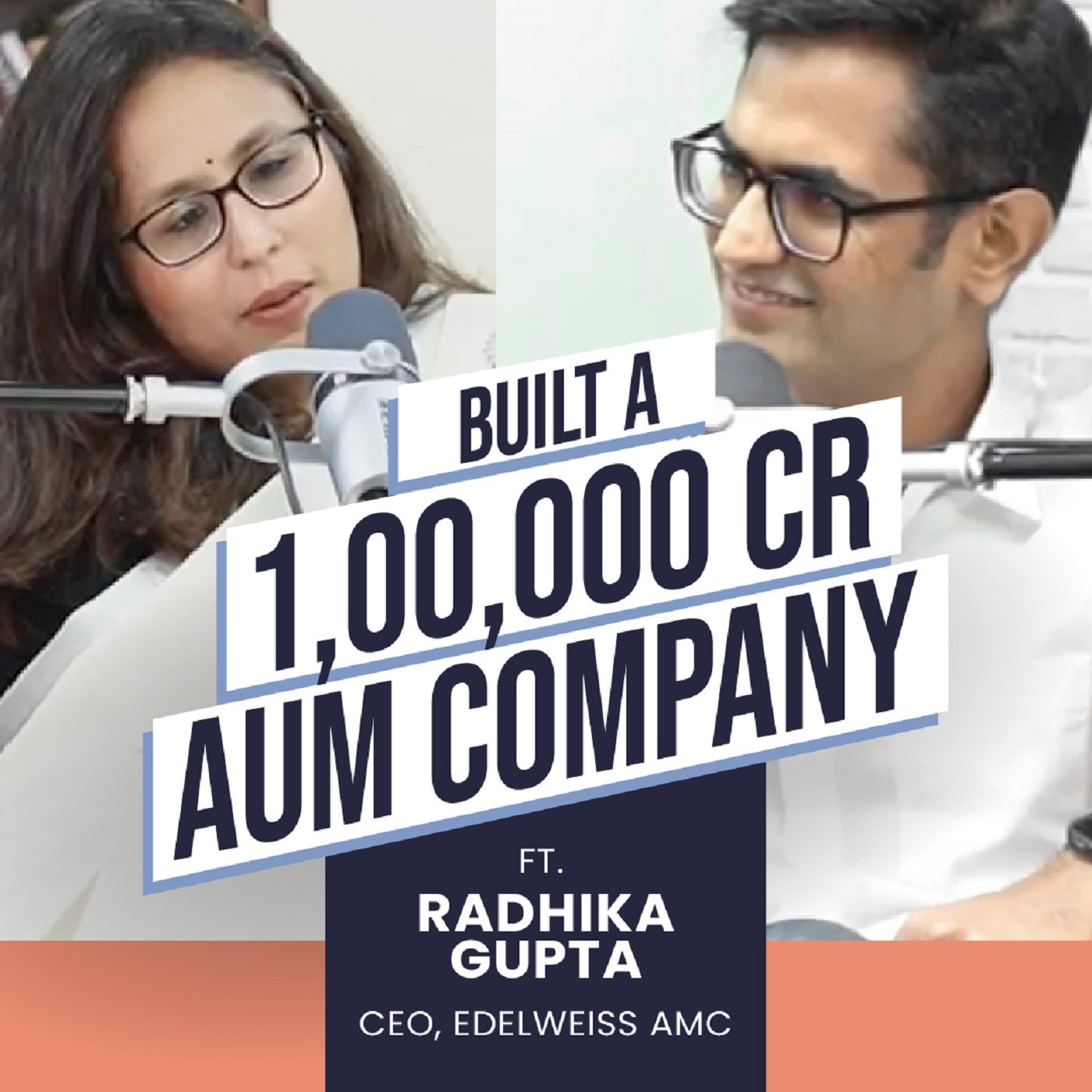 Sold 200 CR company and now manages AUM worth 1 LAKH CR | Radhika Gupta, CEO - Edelweiss AMC | EP 7