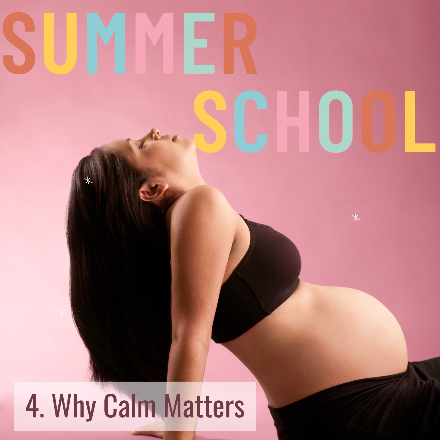 SUMMER SCHOOL Ep 4: Why Calm Matters