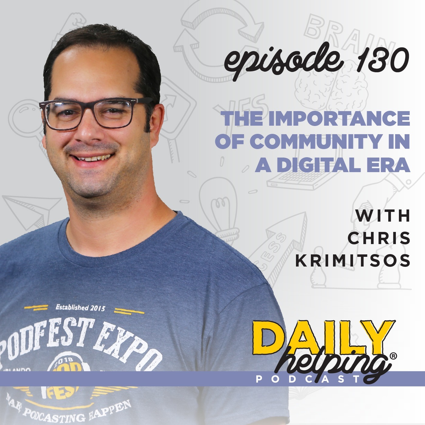 Ep. 130: The Importance of Community in a Digital Era | with Chris Krimitsos