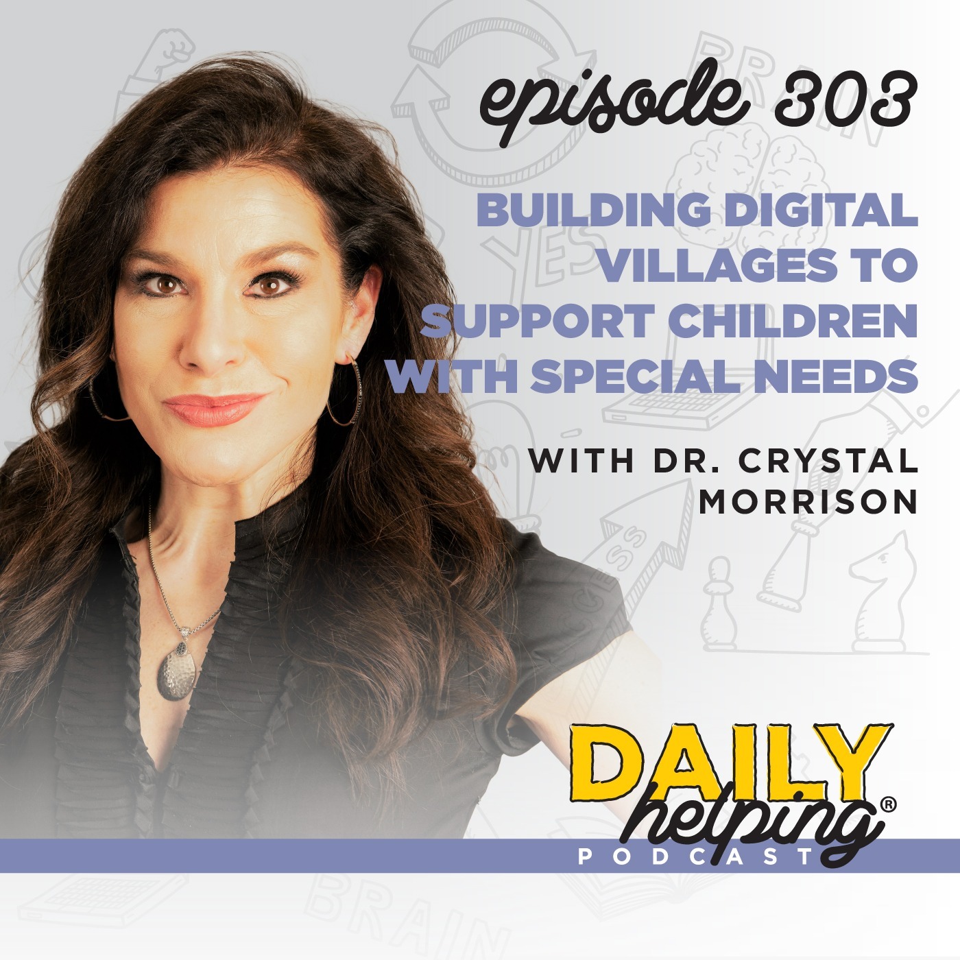303. Building Digital Villages to Support Children with Special Needs with Dr. Crystal Morrison