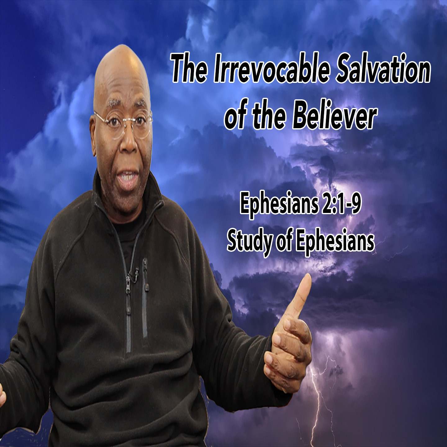 The Irrevocable Salvation of the Believer (Ephesians 2:1-9) episode artwork