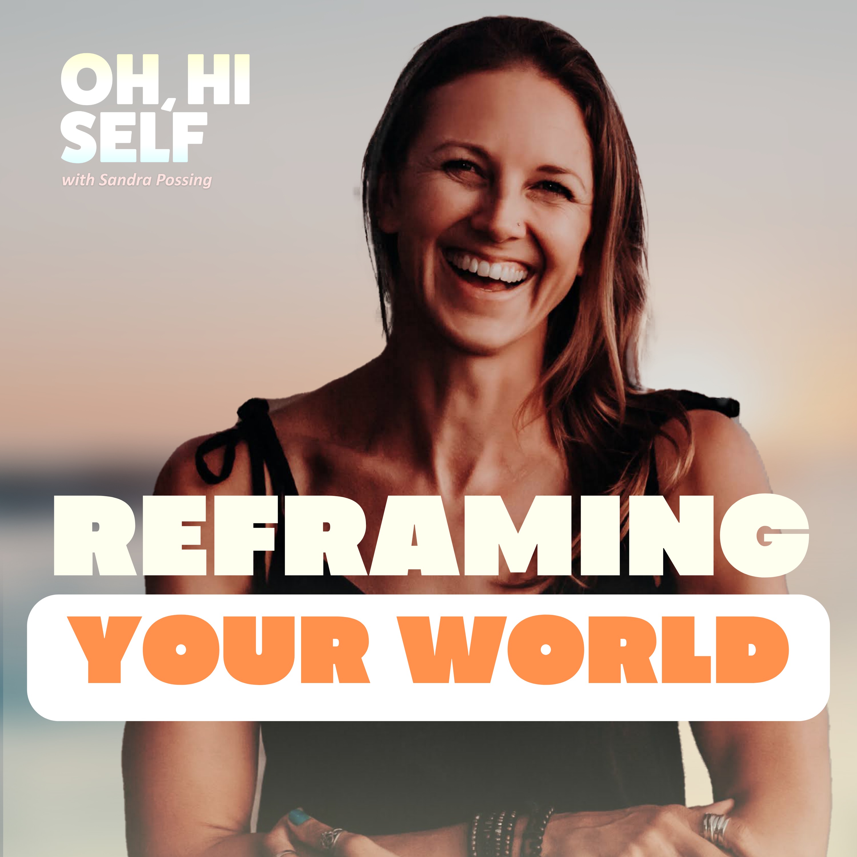 OH, HI SELF w. Sandra Possing