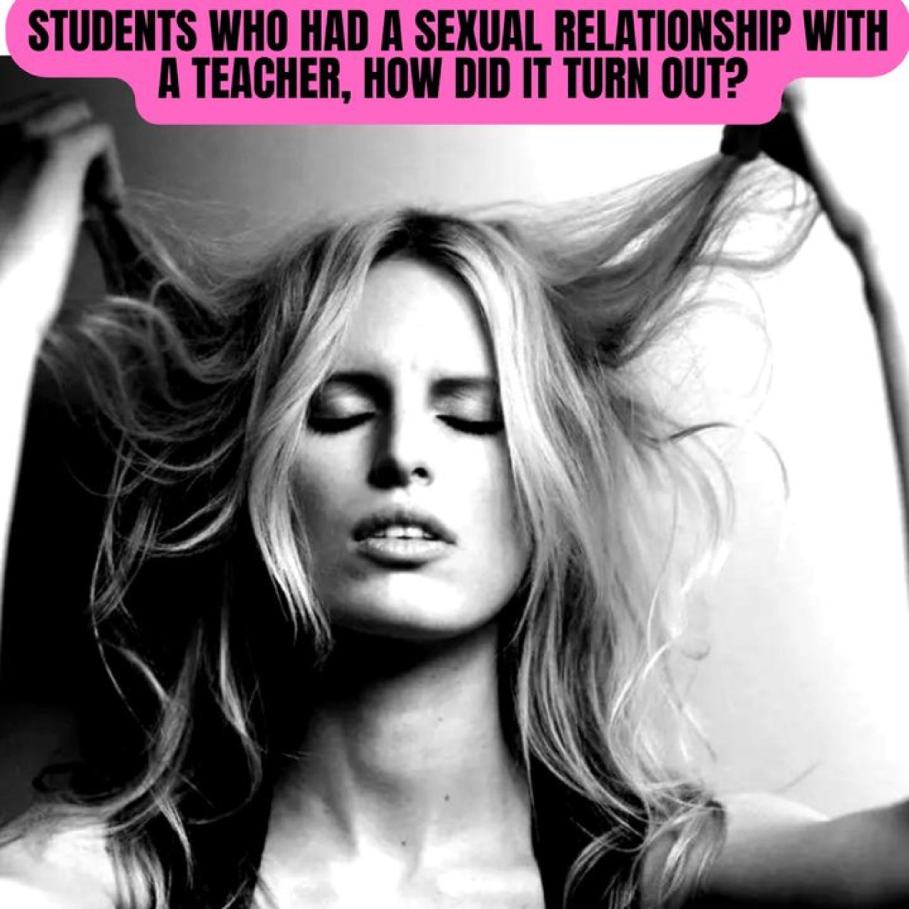 Students Who Had a Sexual Relationship With a Teacher, How Did It Turn Out?