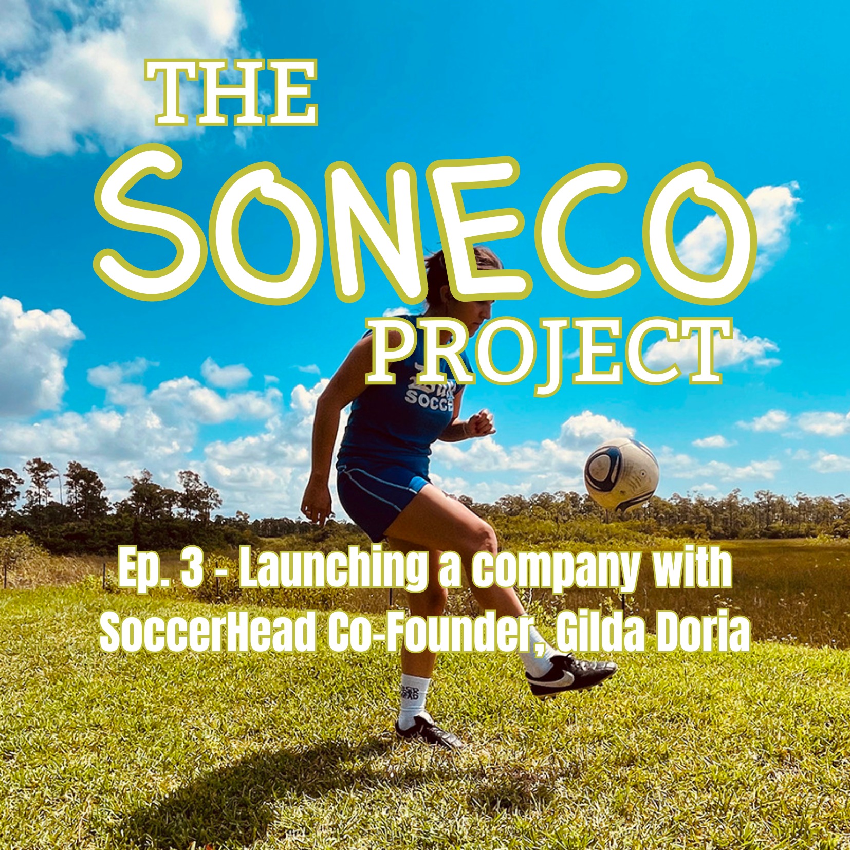 Ep. 2 - Launching a company with SoccerHead co-founder, Gilda Doria