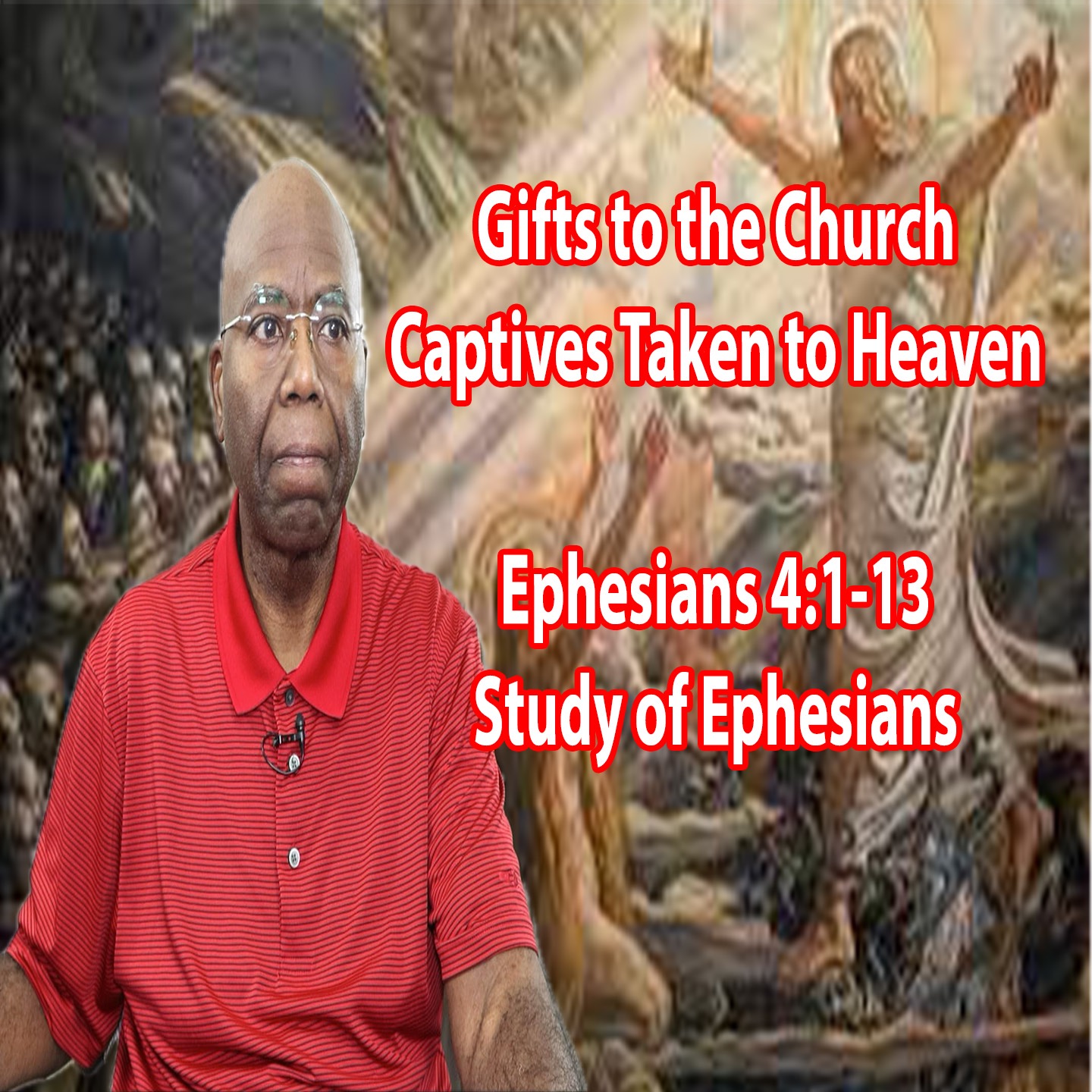 Gifts to the Church, Captives Taken to Heaven (Ephesians 4:1-13 episode artwork