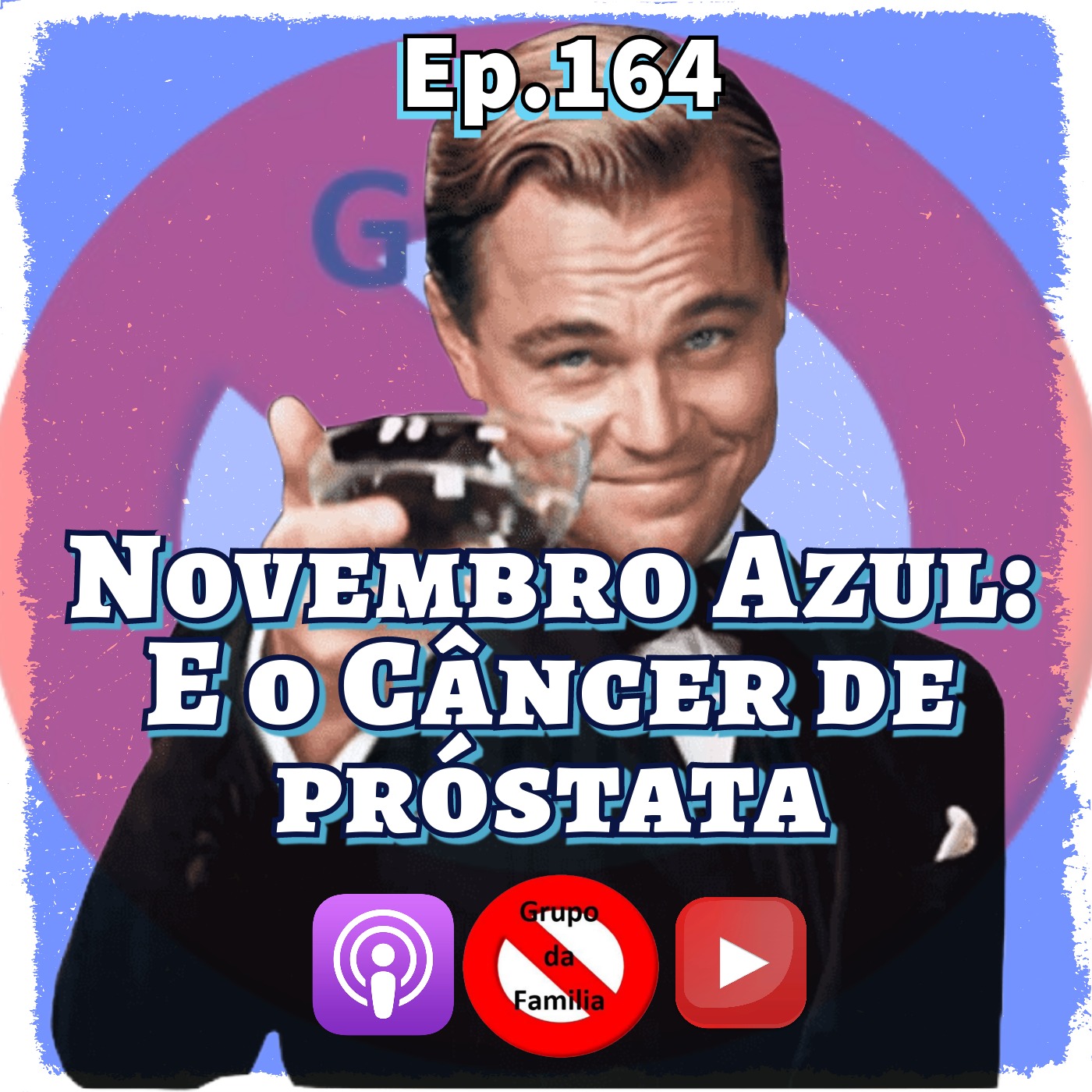 11 Nov 23 - Novembro Azul: E o Câncer de próstata episode artwork