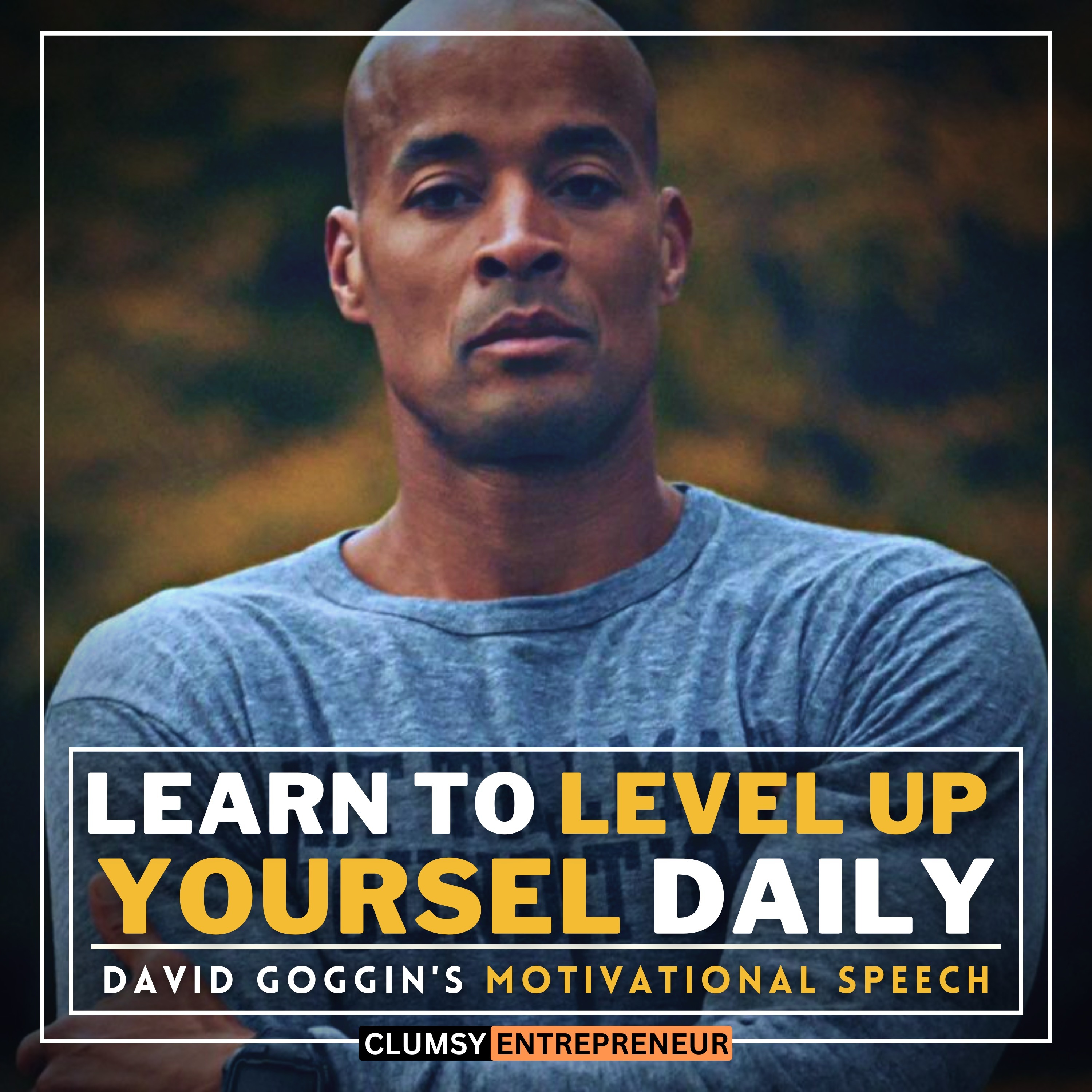 You Have To Level Up In Your Life ~ David Goggins Motivational Speech For Young Hustlers 8990